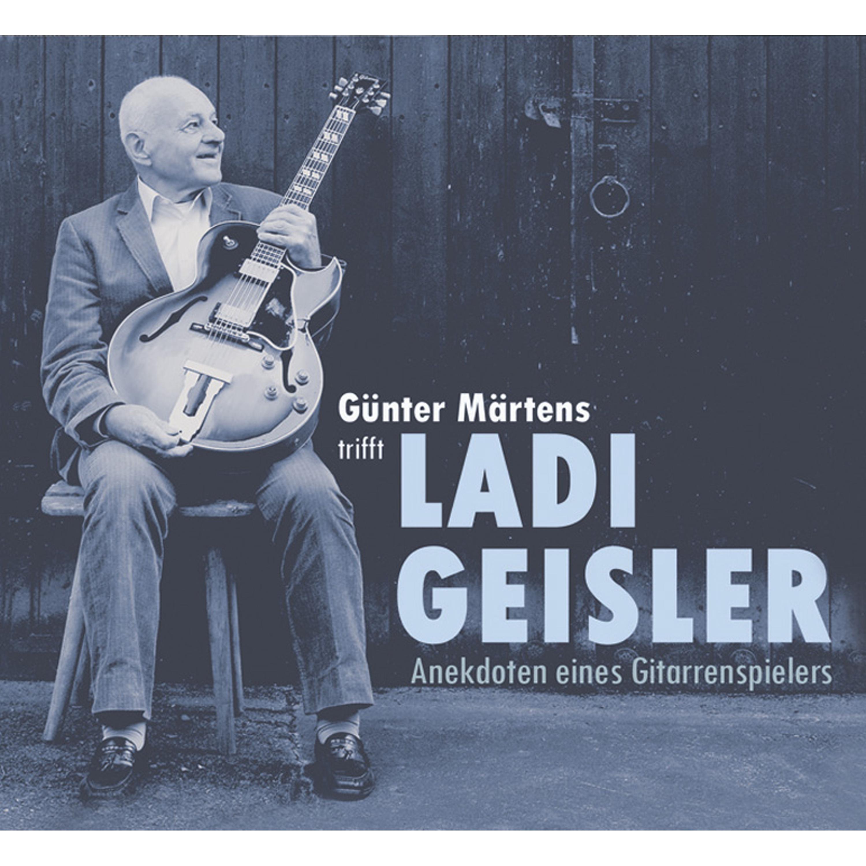 Постер альбома Günter Märtens trifft Ladi Geisler – Anekdoten eines Gitarrenspielers
