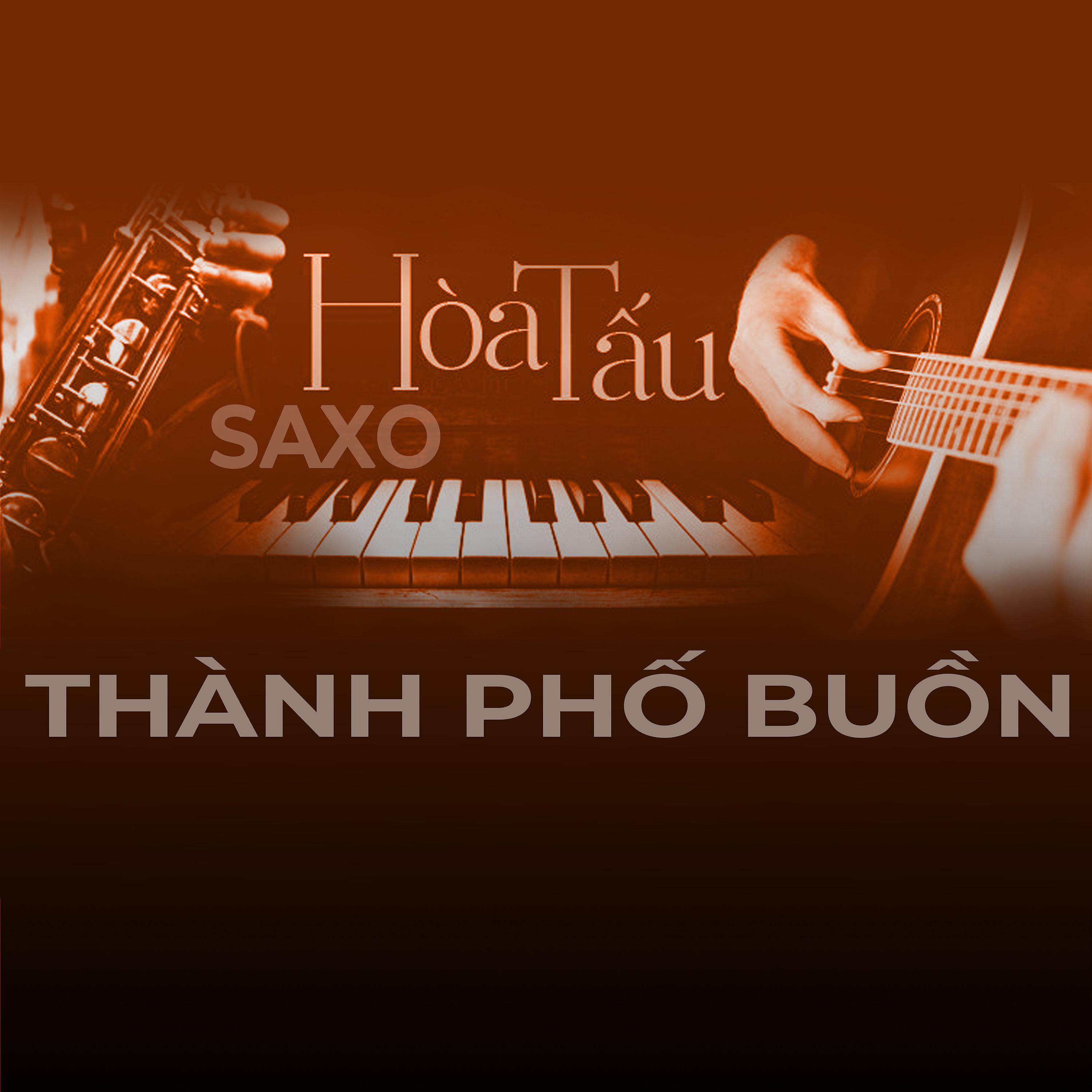 Постер альбома Hòa Tấu Saxo Thành Phố Buồn