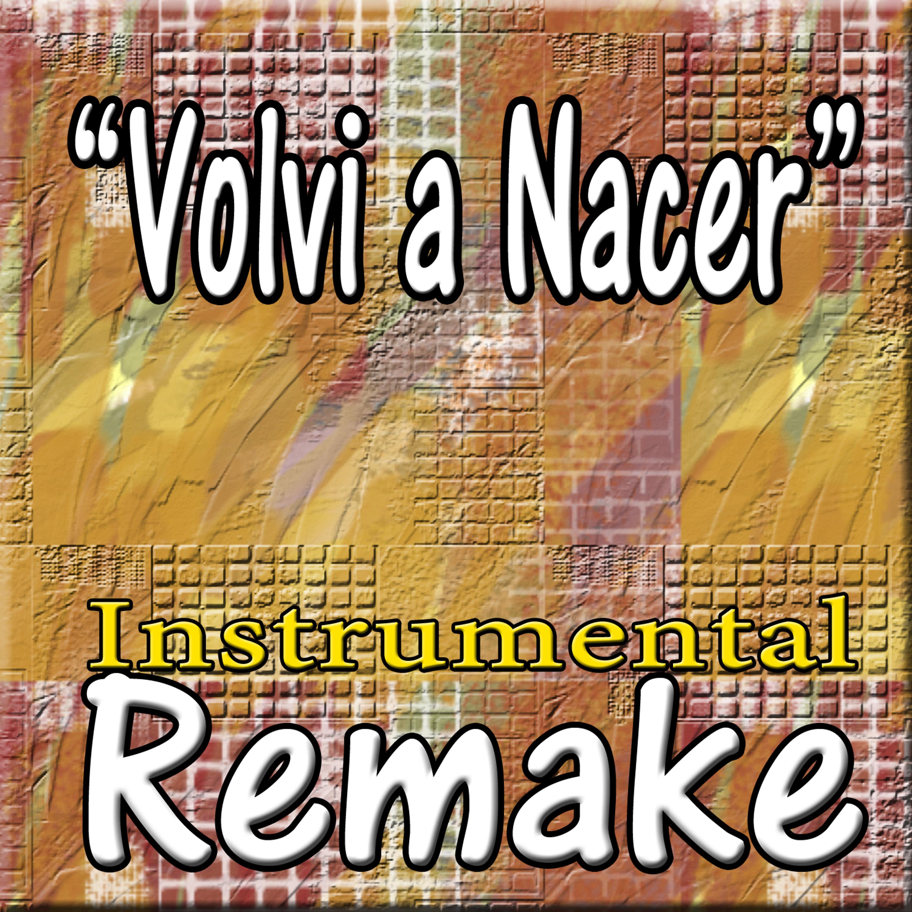 Постер альбома Volvi a Nacer (Remake of Carlos Vives)