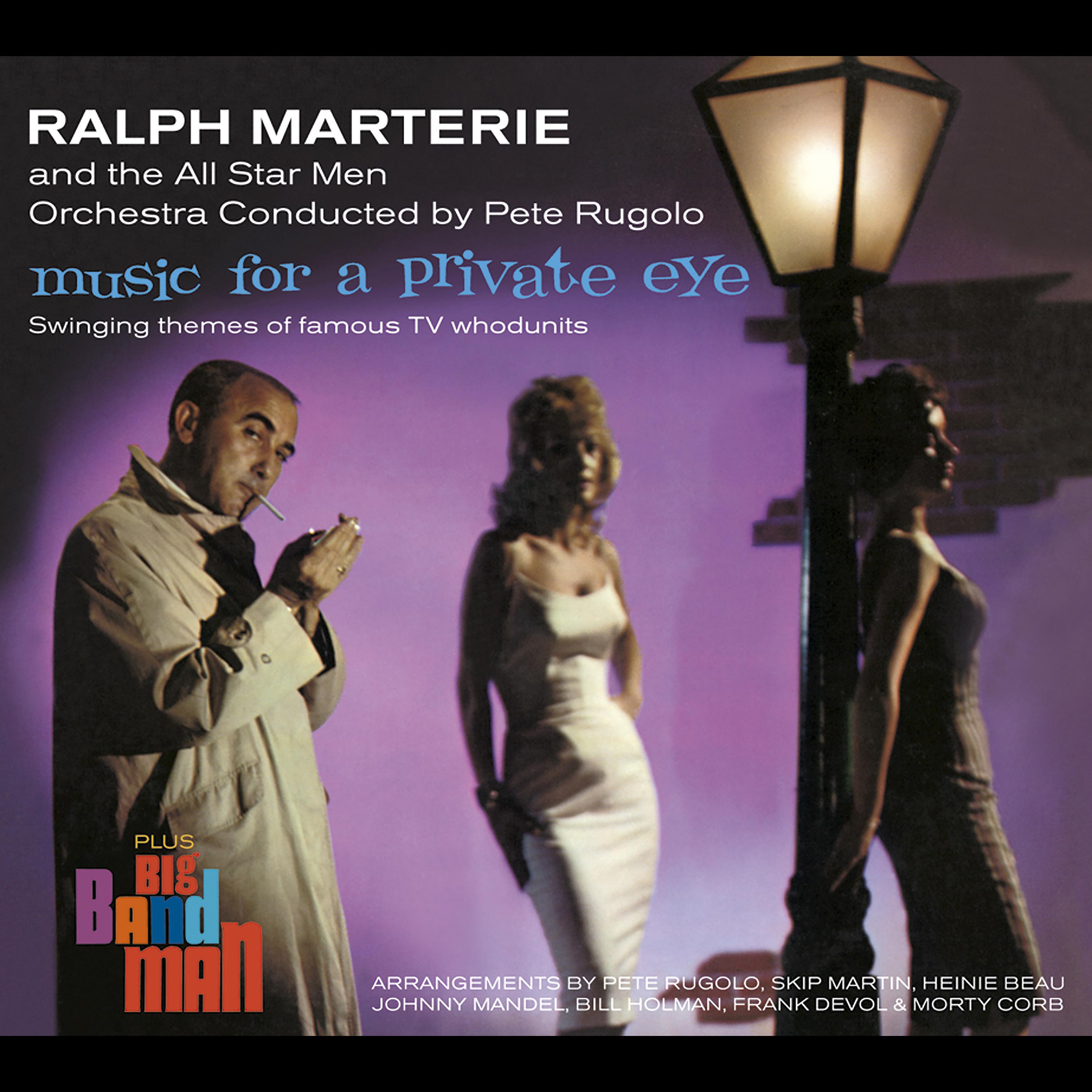 Постер альбома Ralph Marterie and the All Star Men Orchestra Conducted by Pete Rugolo. Music for a Private Eye. Swinging Themes of Famous Tv Whodunits