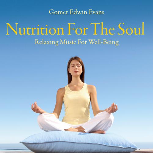 Постер альбома Nutrition for the Soul: Relaxing Music for Well-Being