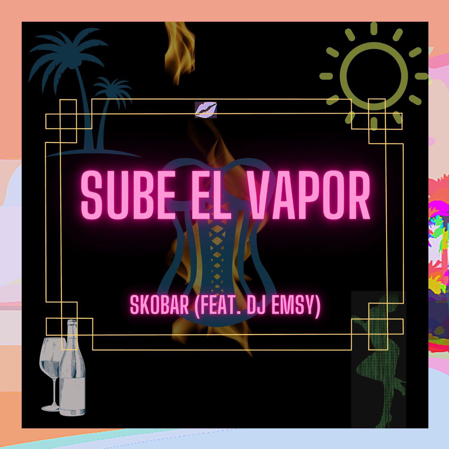 Постер альбома Sube El Vapor (feat. Dj Emsy)