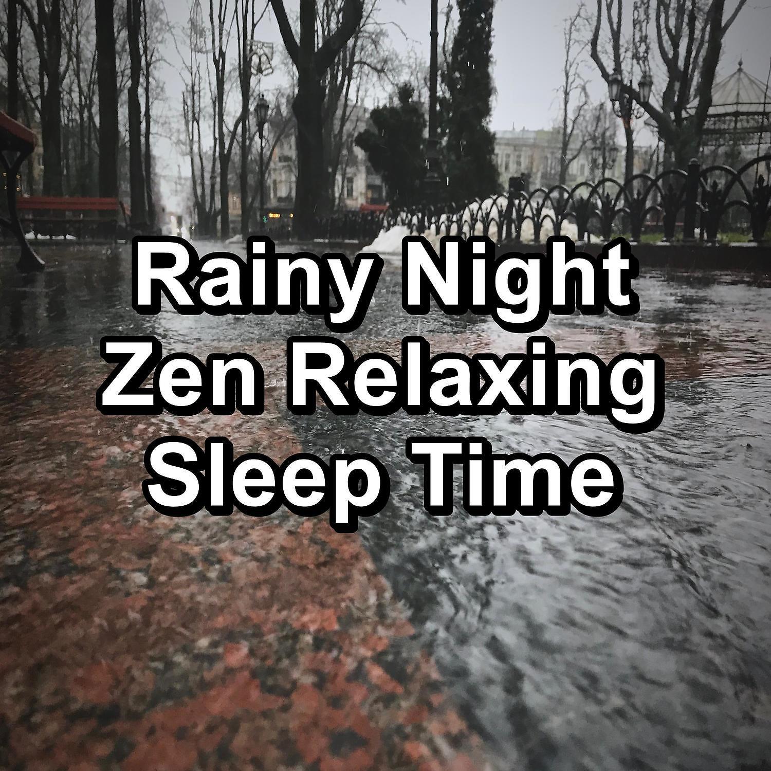 Постер альбома Rainy Night Zen Relaxing Sleep Time