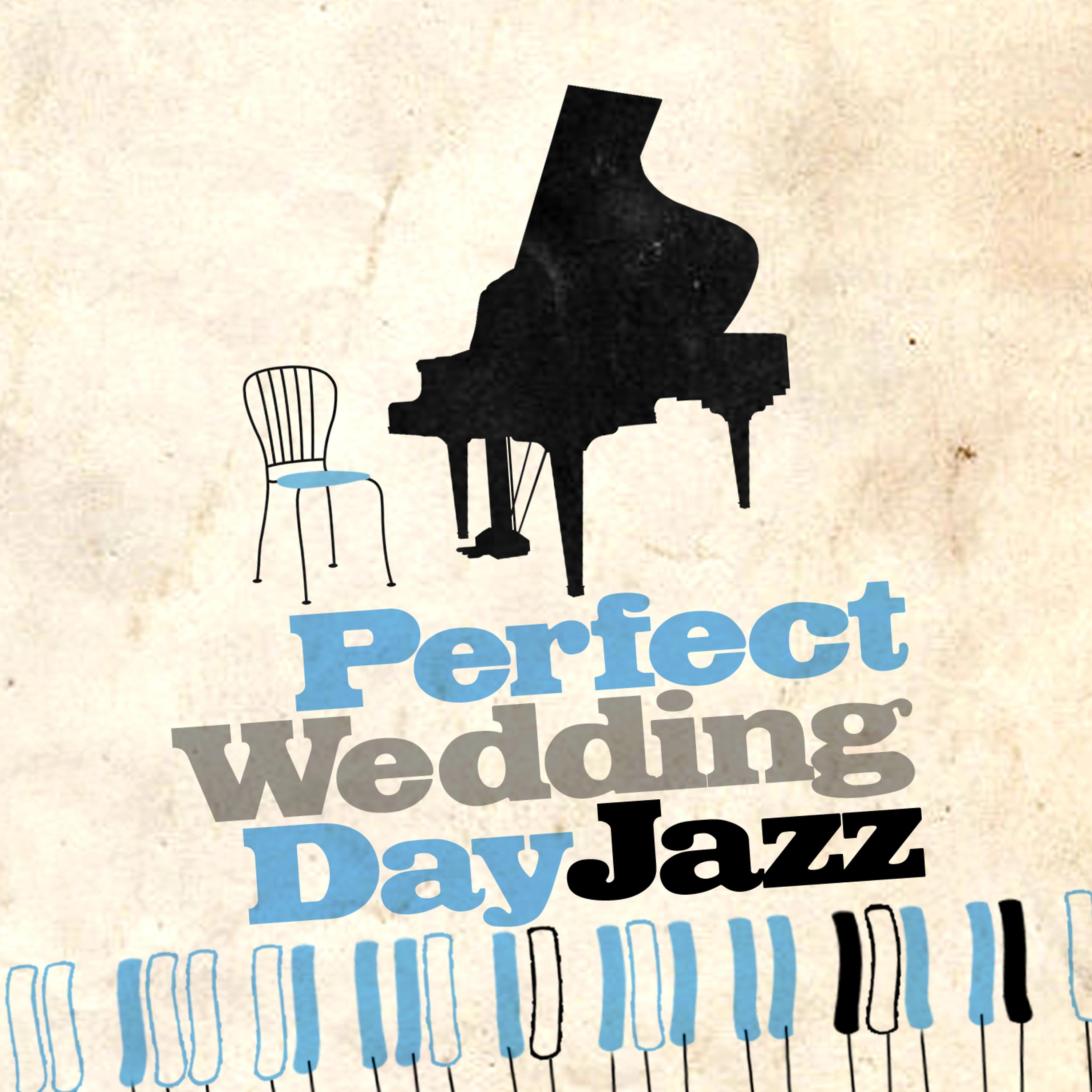 Постер альбома Perfect Wedding Day Jazz