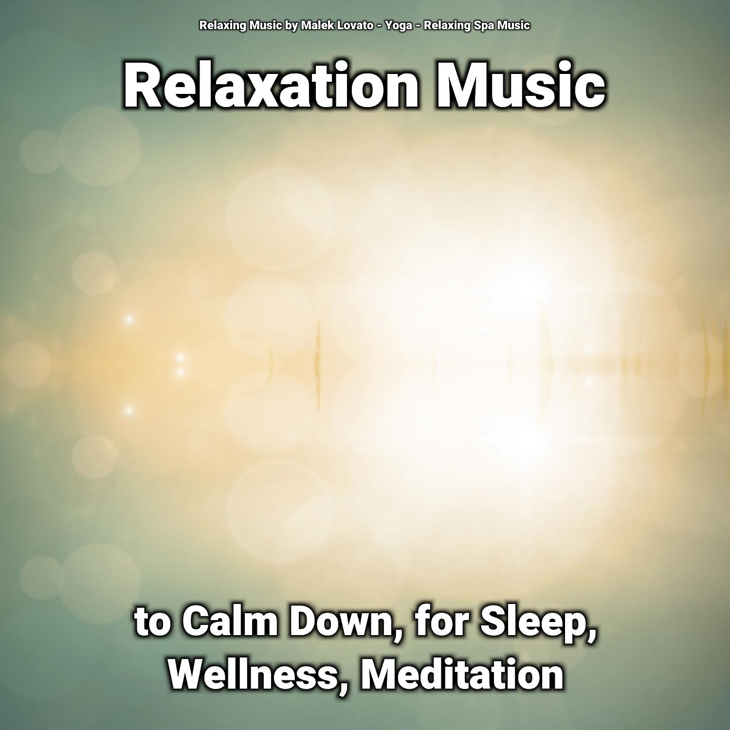 Постер альбома Relaxation Music to Calm Down, for Sleep, Wellness, Meditation