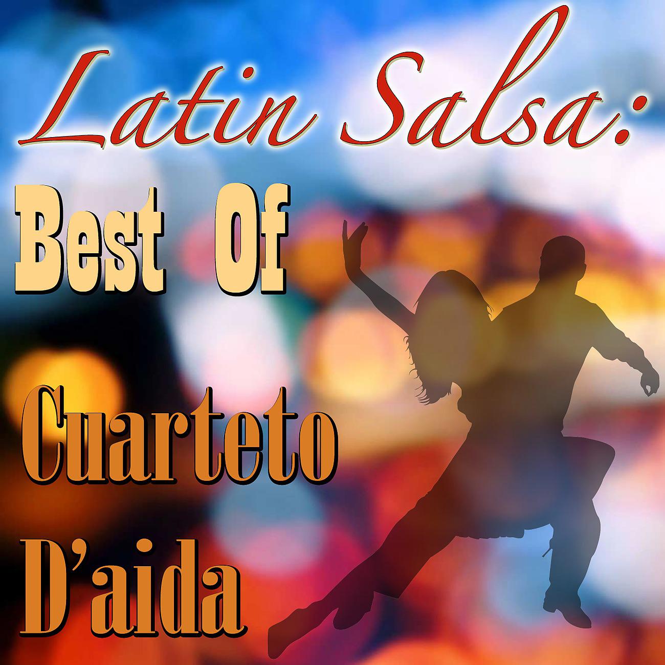 Постер альбома Latin Salsa: Best Of Cuarteto D'aida