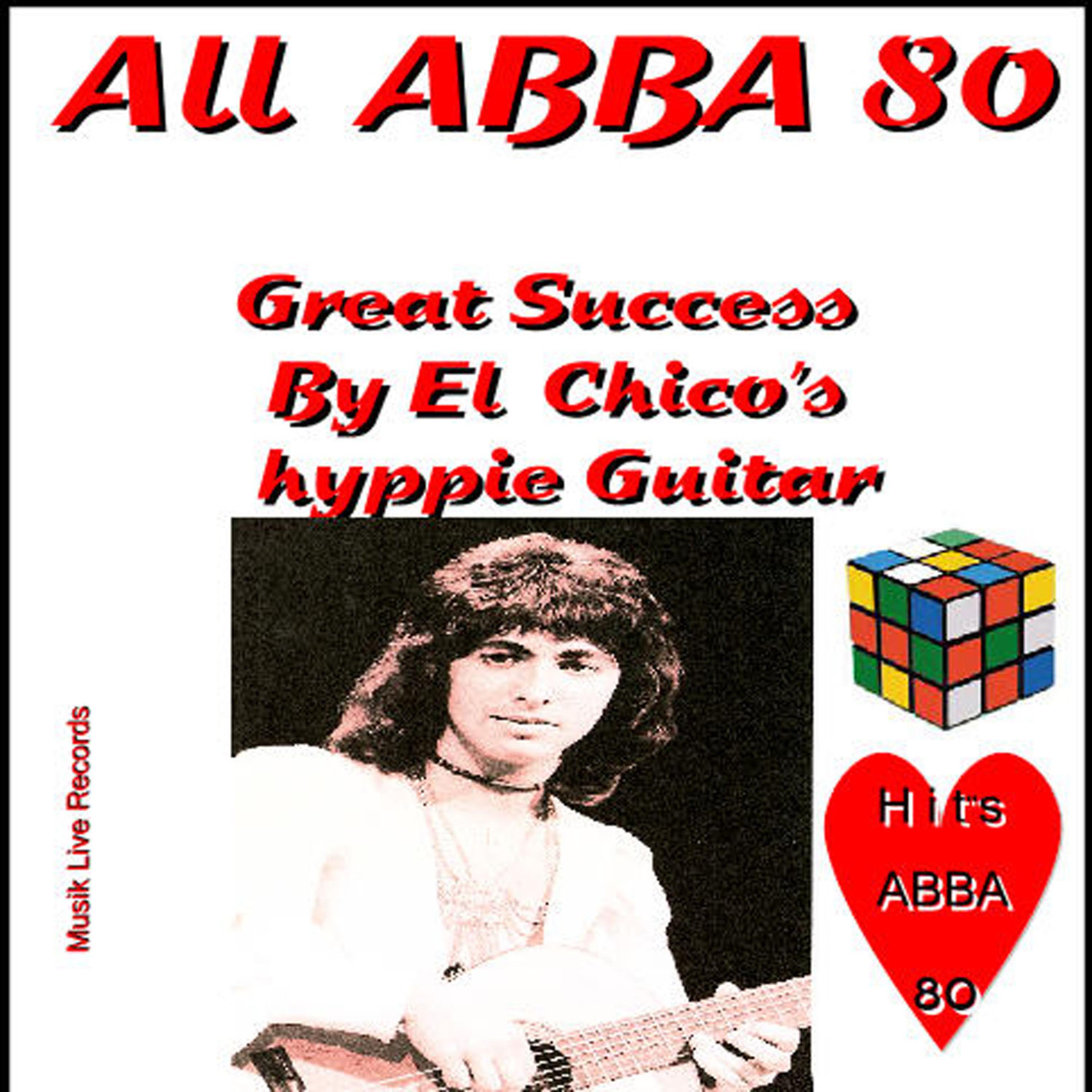 Постер альбома All ABBA 80 Great Success by El Chico's Hyppie Guitar