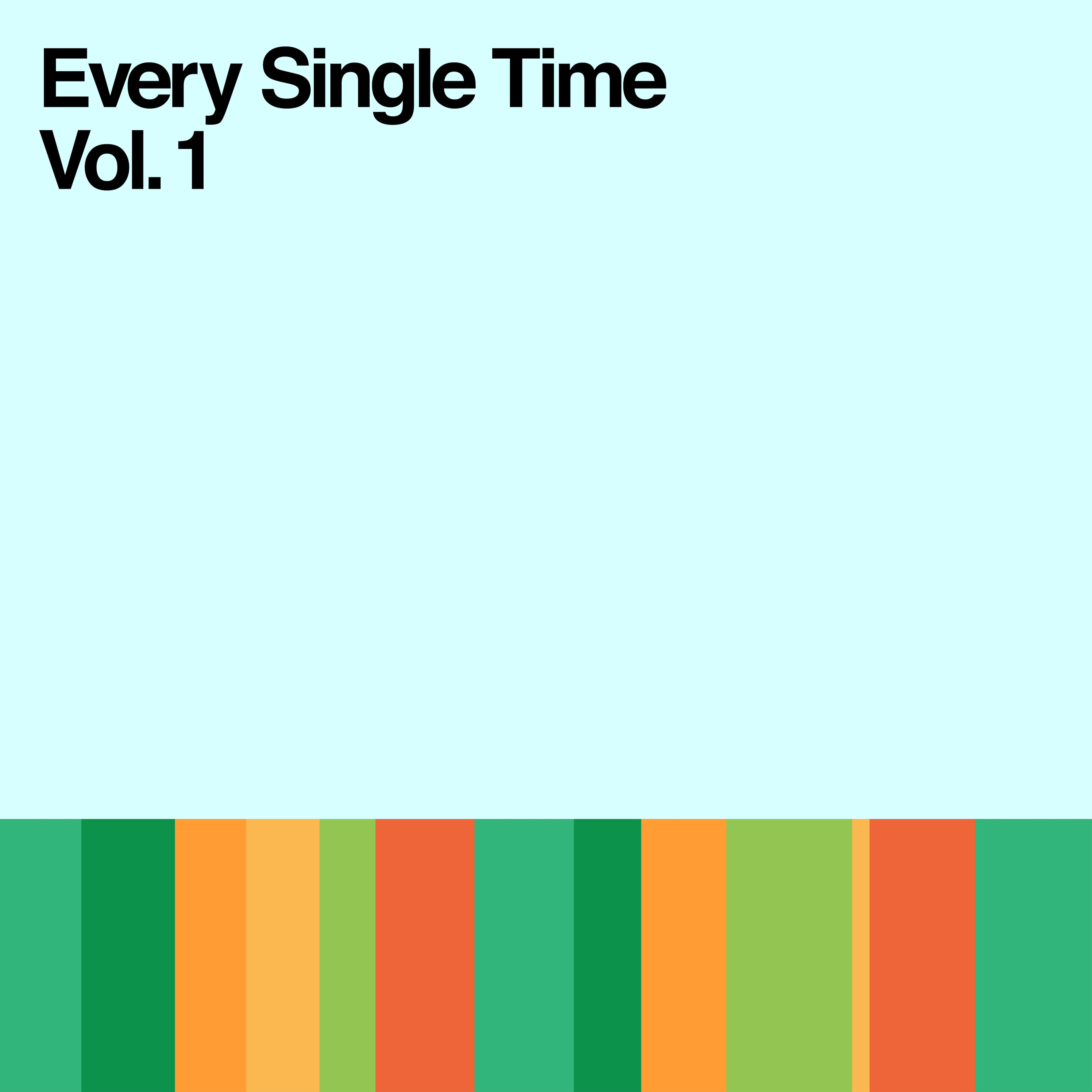 Постер альбома Every Single Time, Vol. 1