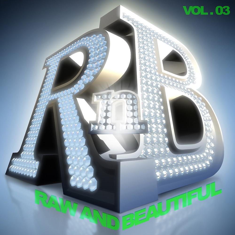 Постер альбома R 'n' B Raw and Beautiful, Vol. 3