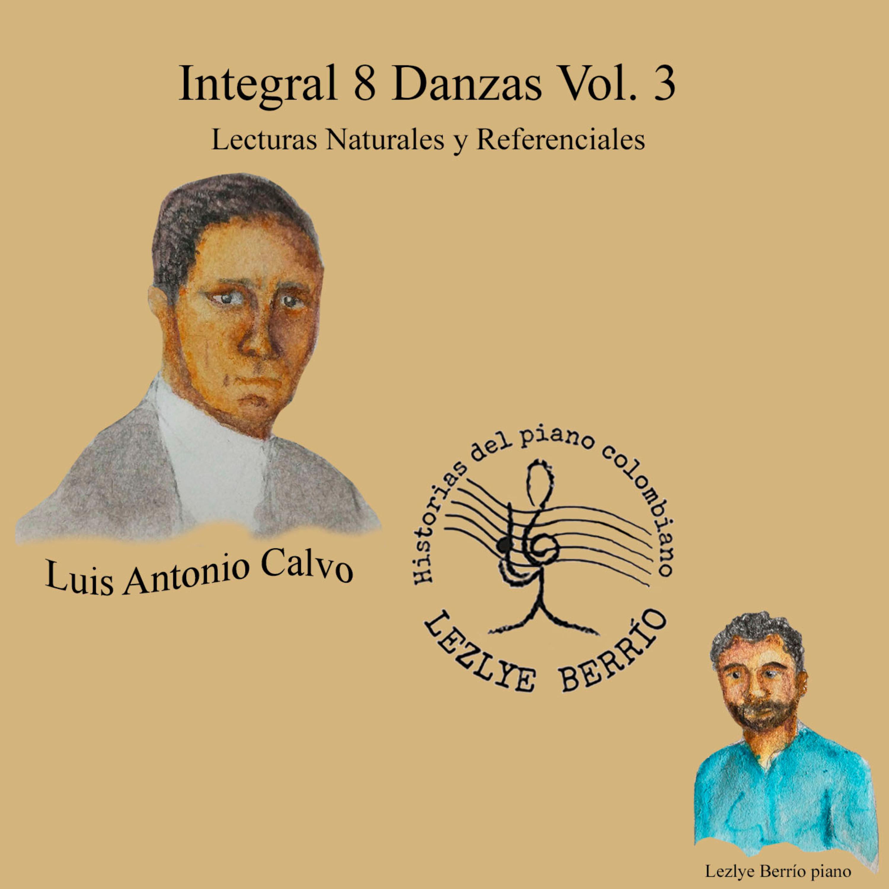 Постер альбома Historias del Piano Colombiano, Lecturas Naturales y Referenciales, Integral Luis Antonio Calvo 8 Danzas Géneros, Vol. 3