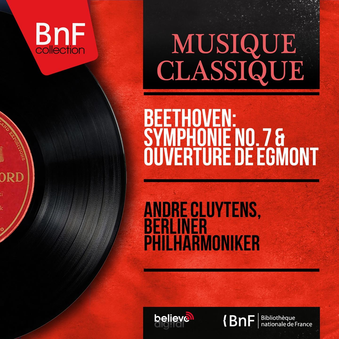 Постер альбома Beethoven: Symphonie No. 7 & Ouverture de Egmont (Mono Version)