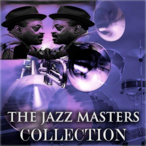 Постер альбома The Jazz Masters Collection (Original Jazz Recordings - Remastered)