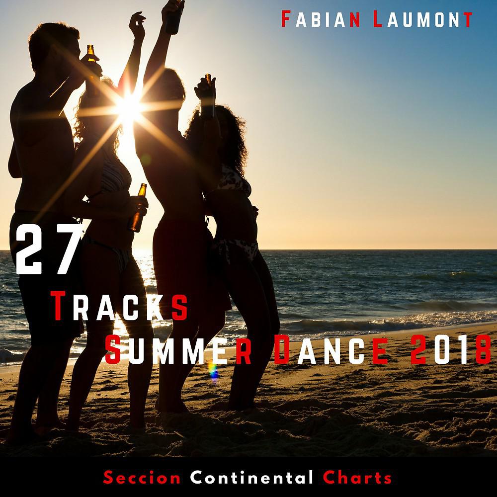 Постер альбома 27 Tracks Summer Dance 2018 (Seccion Continental Charts)