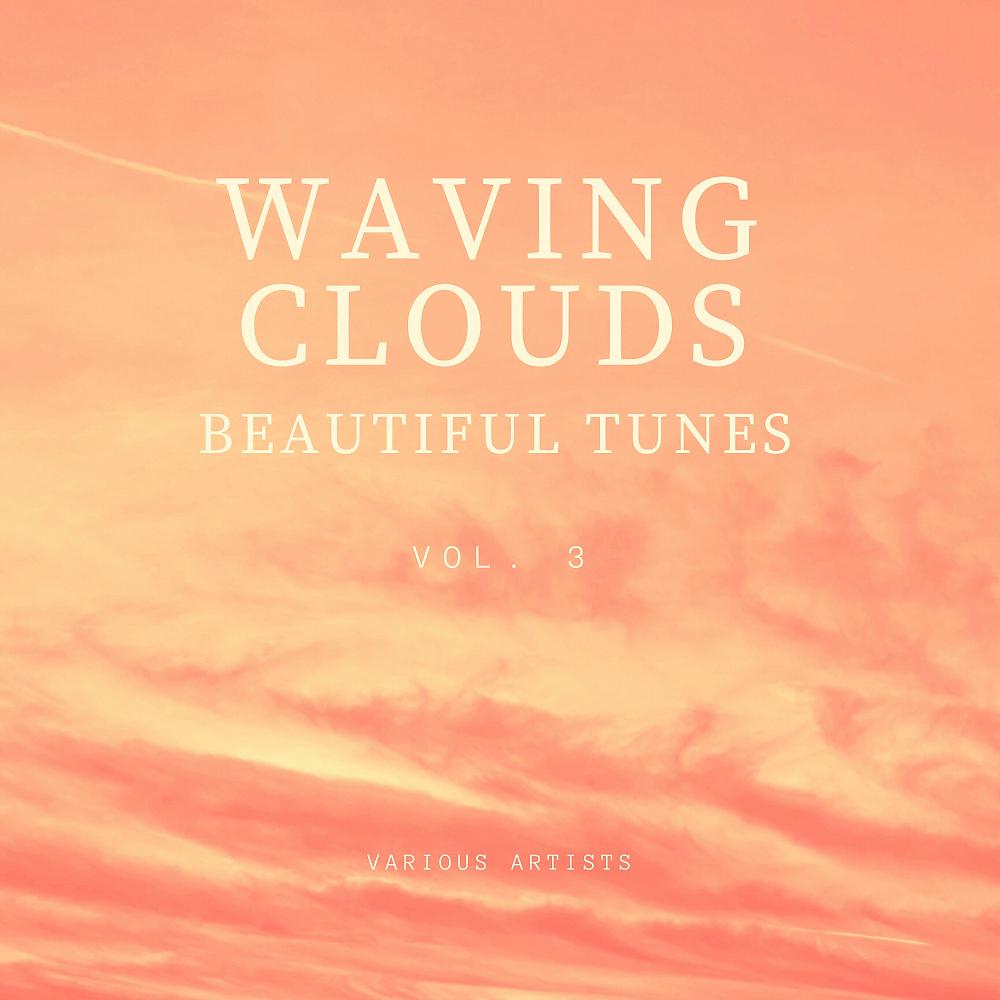 Постер альбома Waving Clouds (Beautiful Tunes), Vol. 3