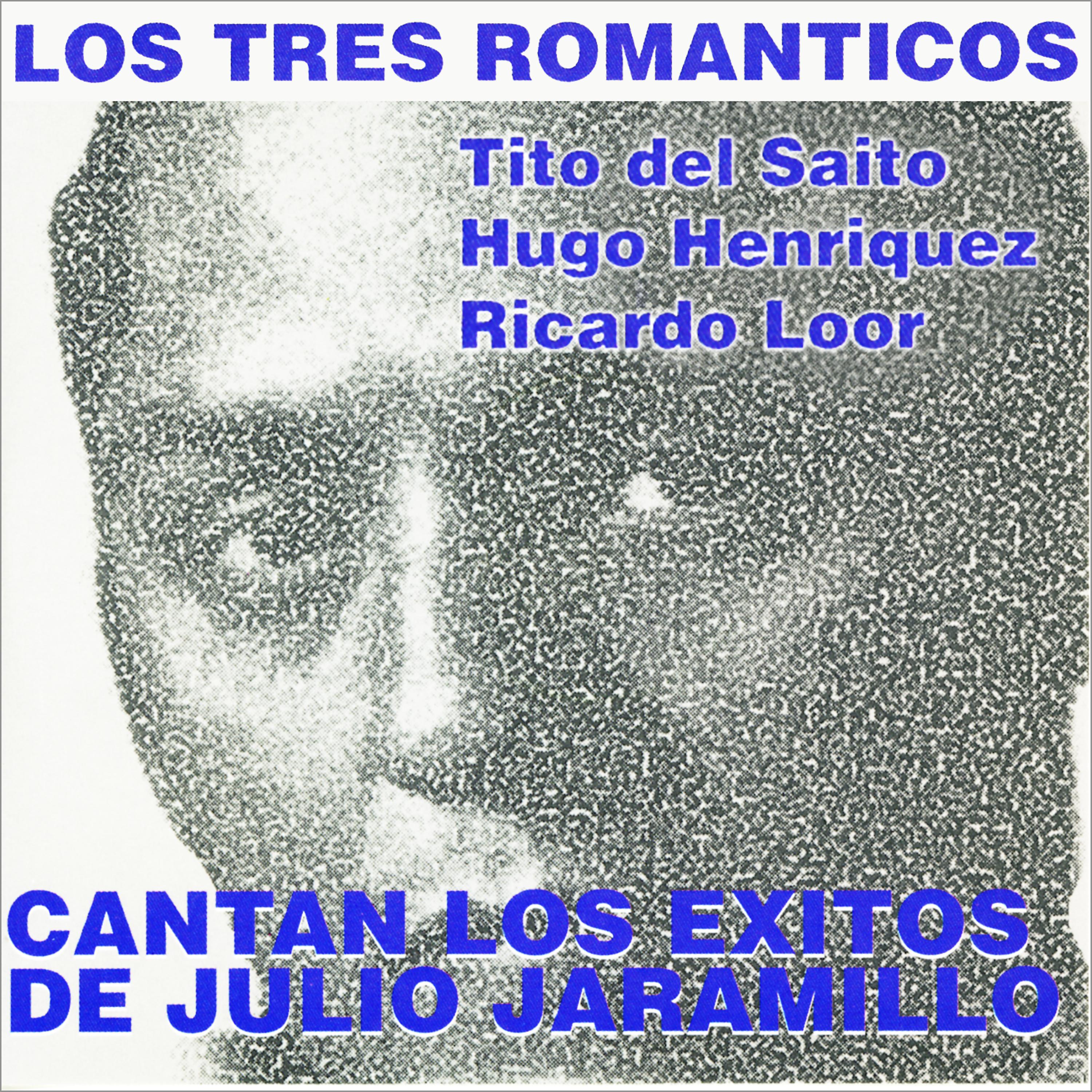 Постер альбома Los Tres Románticos Cantan los Éxitos de Julio Jaramillo