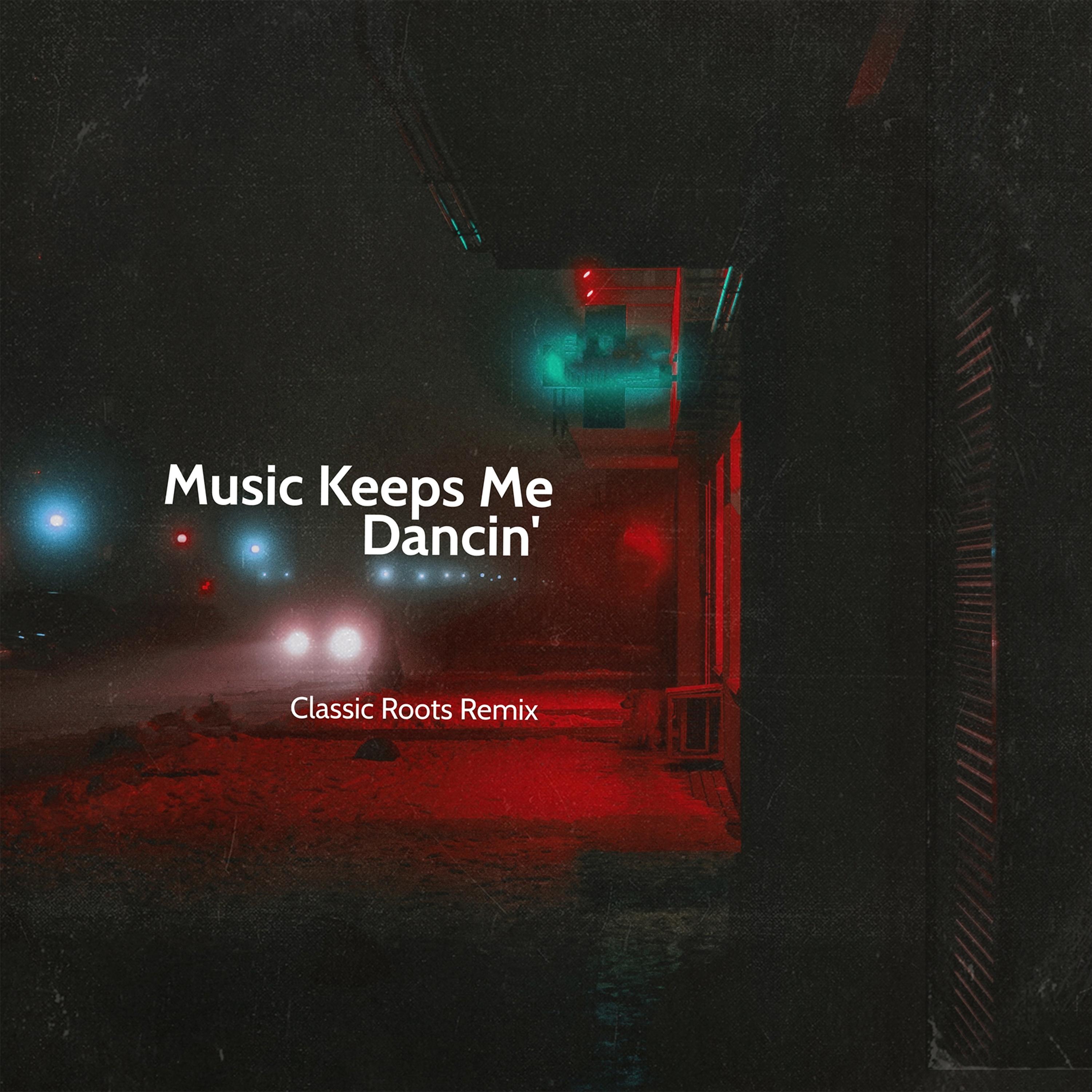 Постер альбома Music Keeps Me Dancin' (Classic Roots Remix)