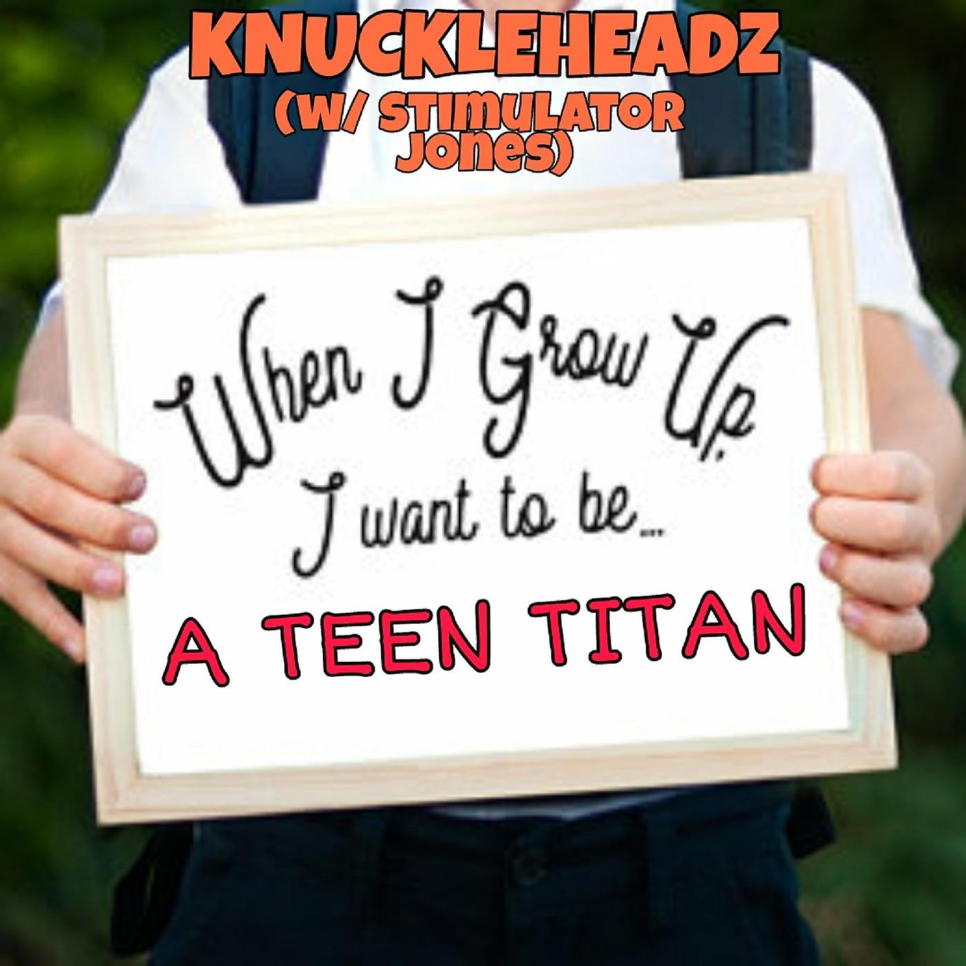 Постер альбома When I Grow up, I Wanna Be a Teen Titan