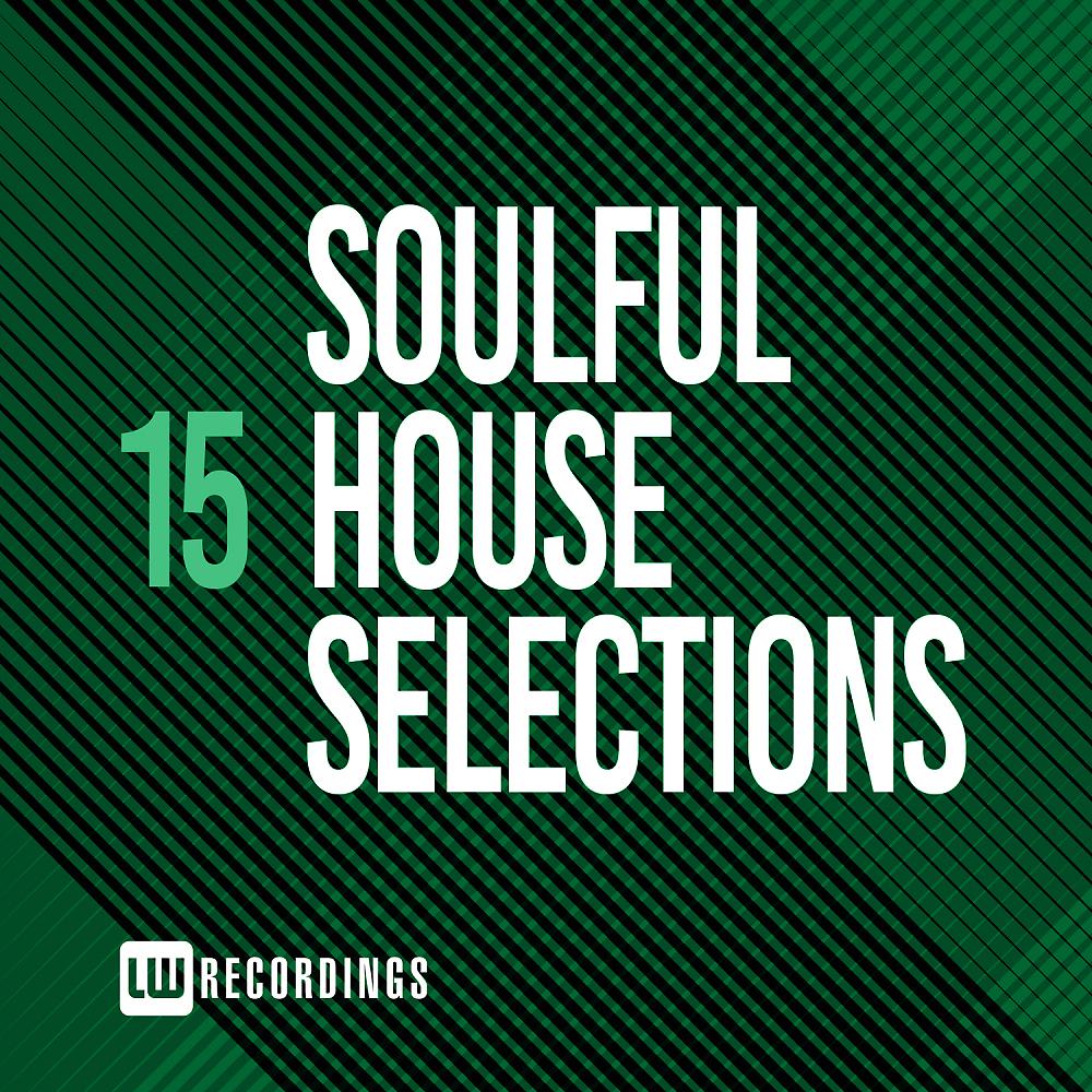 Постер альбома Soulful House Selections, Vol. 15