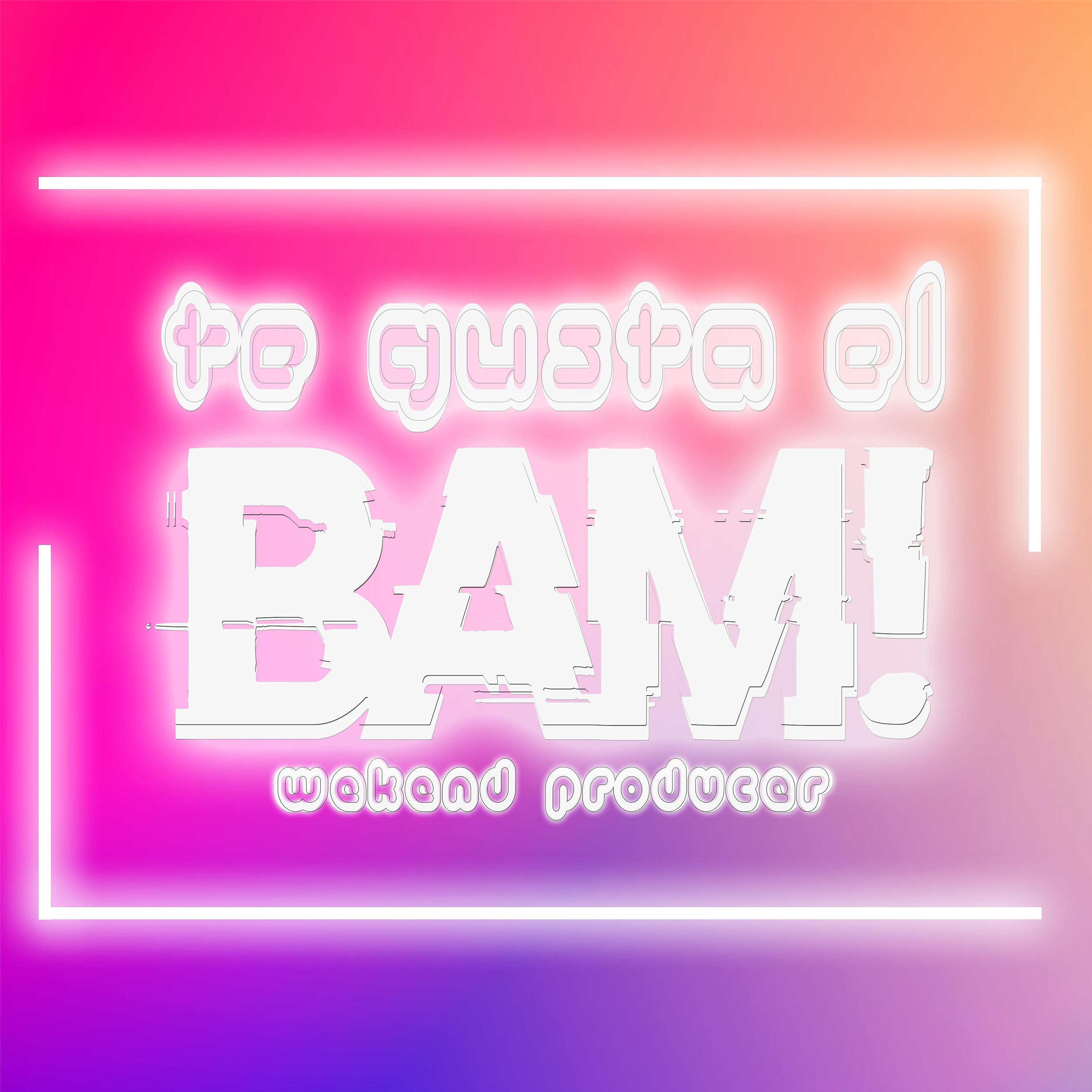 Постер альбома Te Gusta el Bam