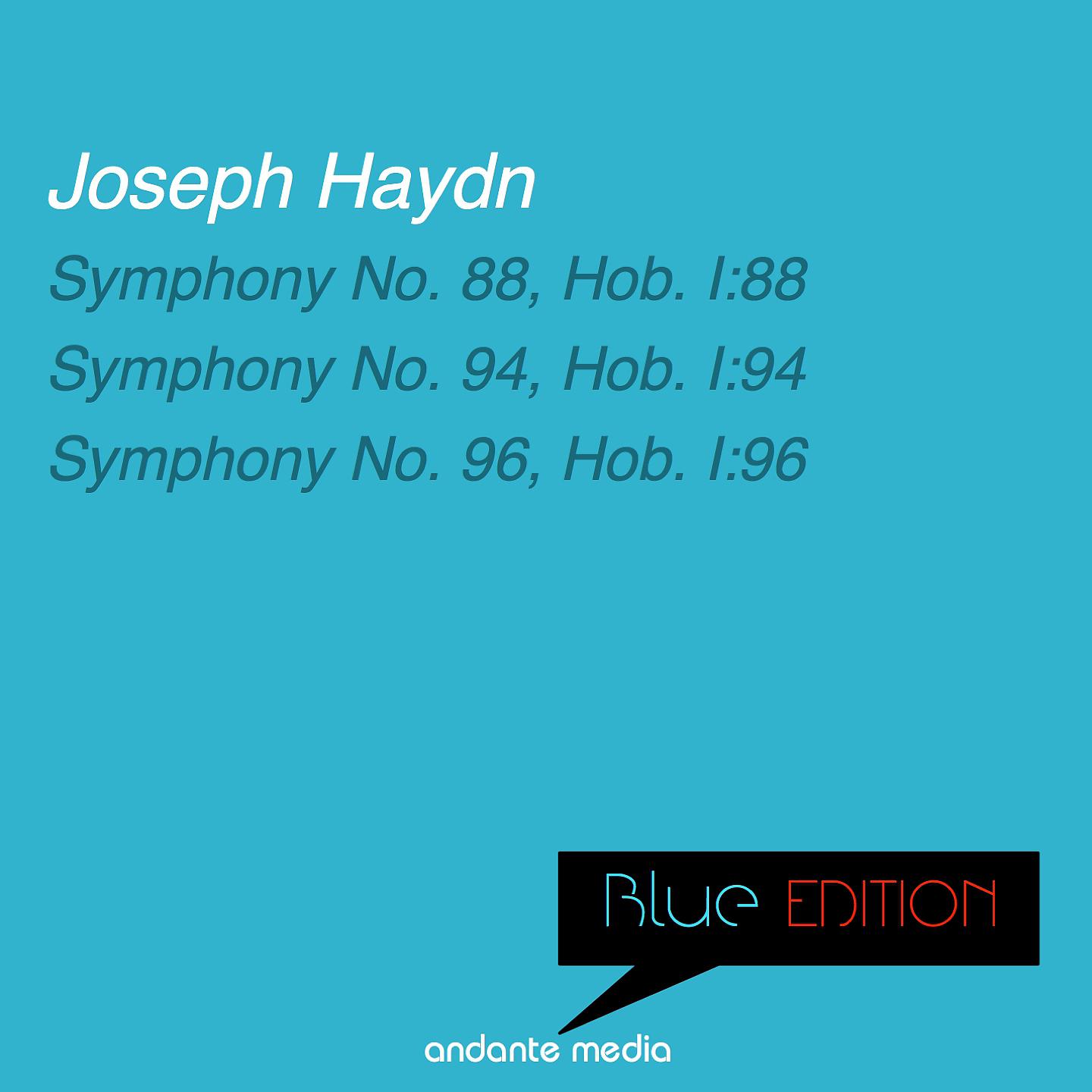Постер альбома Blue Edition - Haydn: Symphonies Nos. 88, 94 & 96
