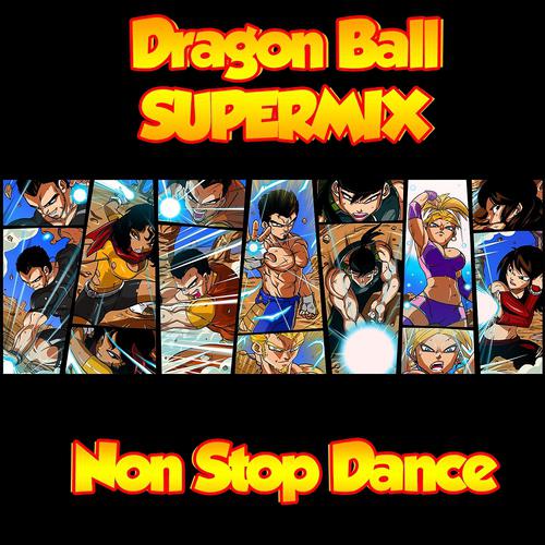 Постер альбома Dragon Ball Supermix (Non Stop Dance)