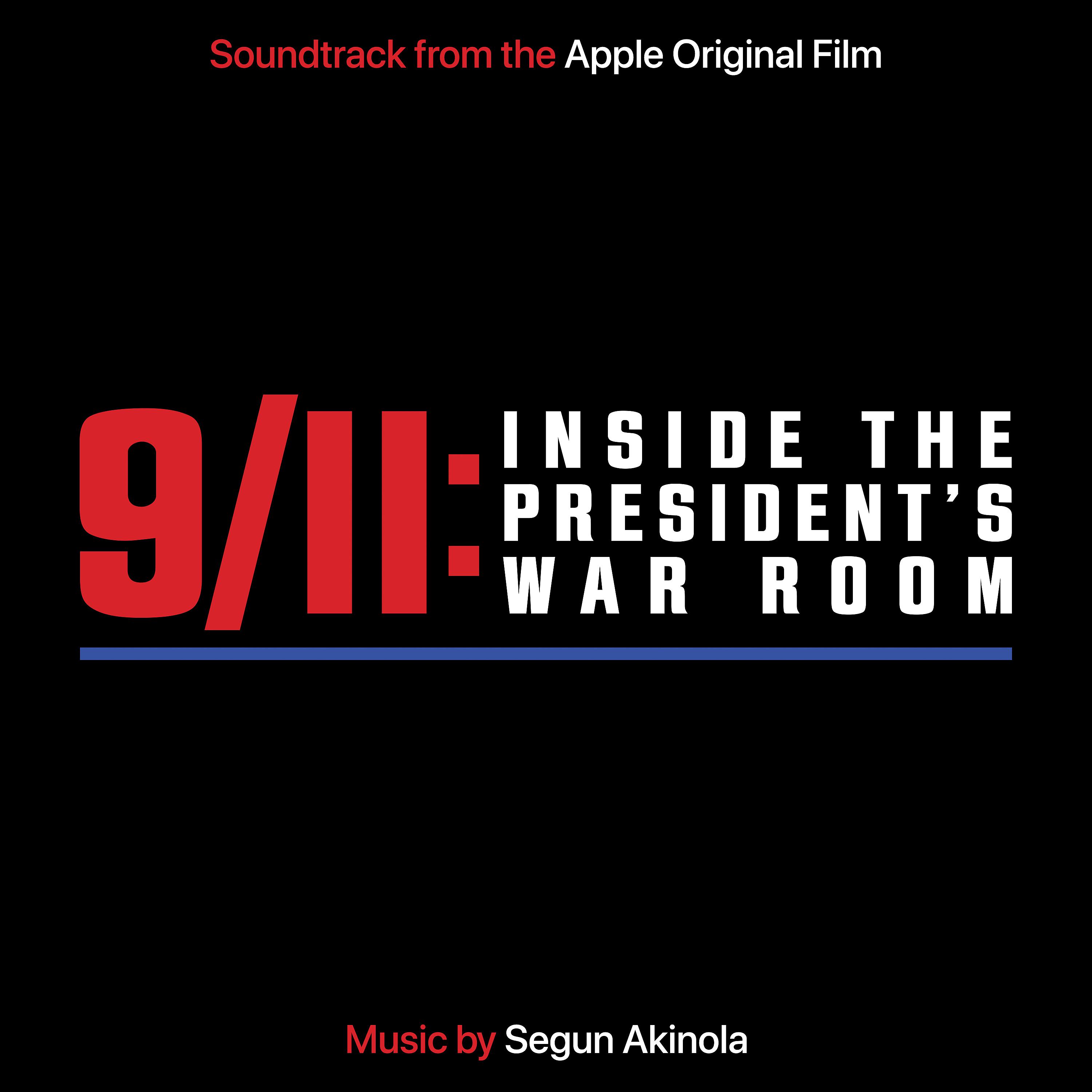 Постер альбома 9/11: Inside The President's War Room (Soundtrack from The Apple Original Film)