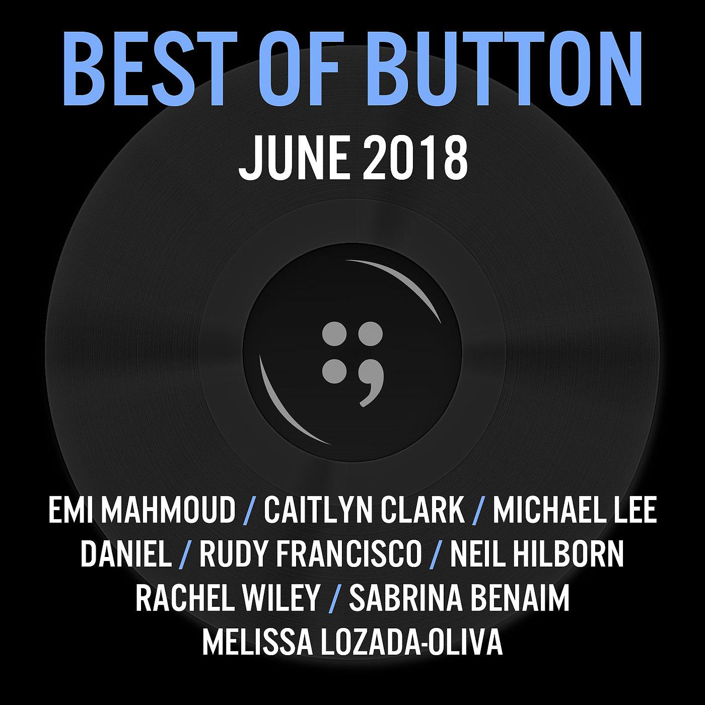 Постер альбома Best of Button - June 2018