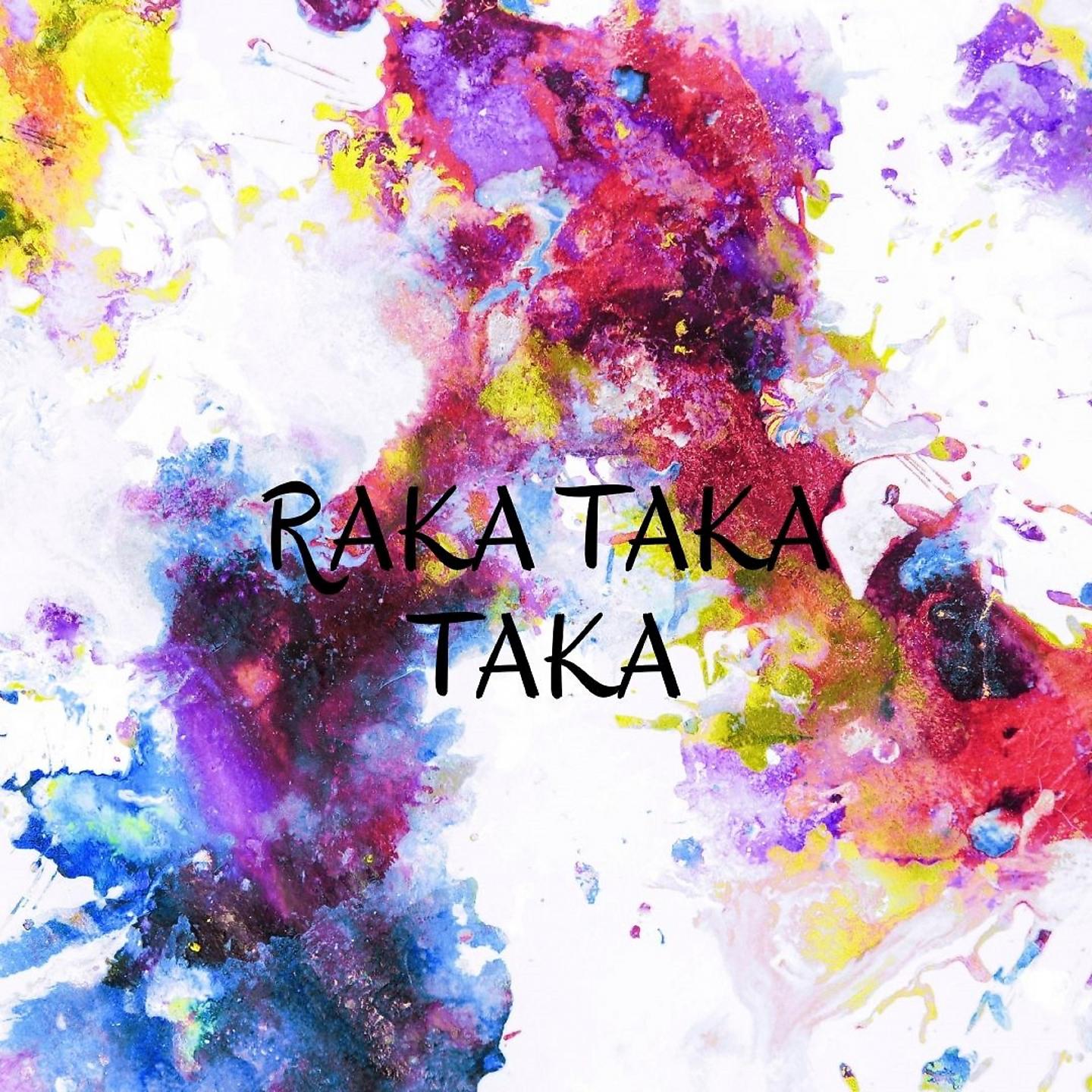 Постер альбома Raka Taka Taka