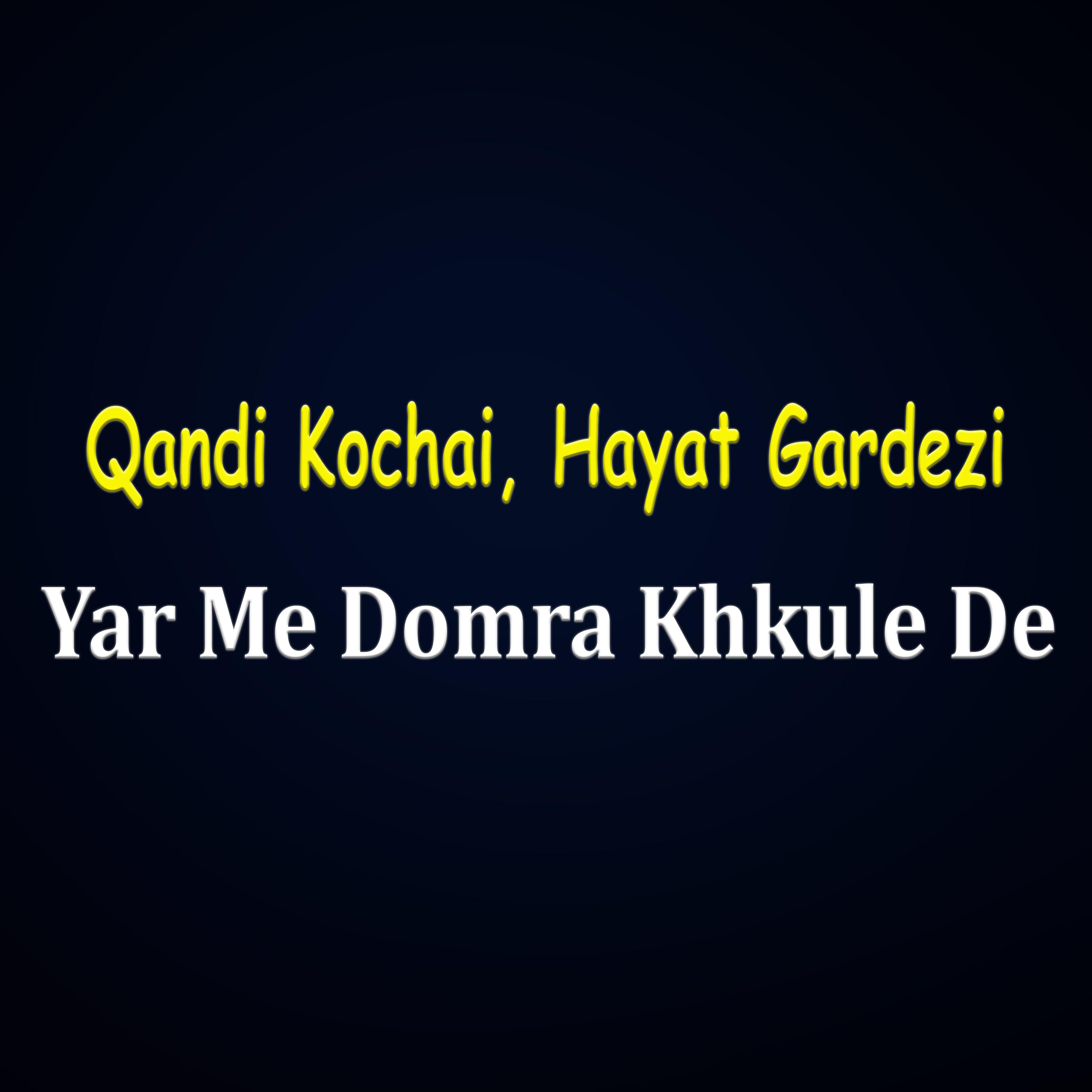 Постер альбома Yar Me Domra Khkule De