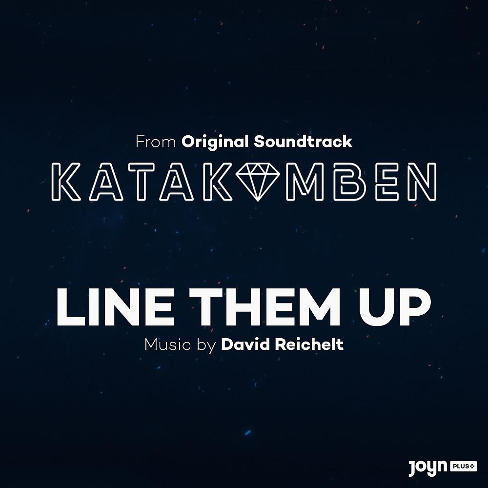 Постер альбома Line Them Up (From Original Soundtrack Katakomben)