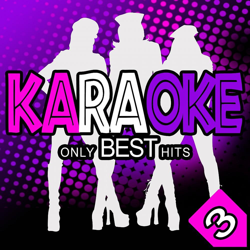 Постер альбома Karaoke Only Best Hits, Vol. 3