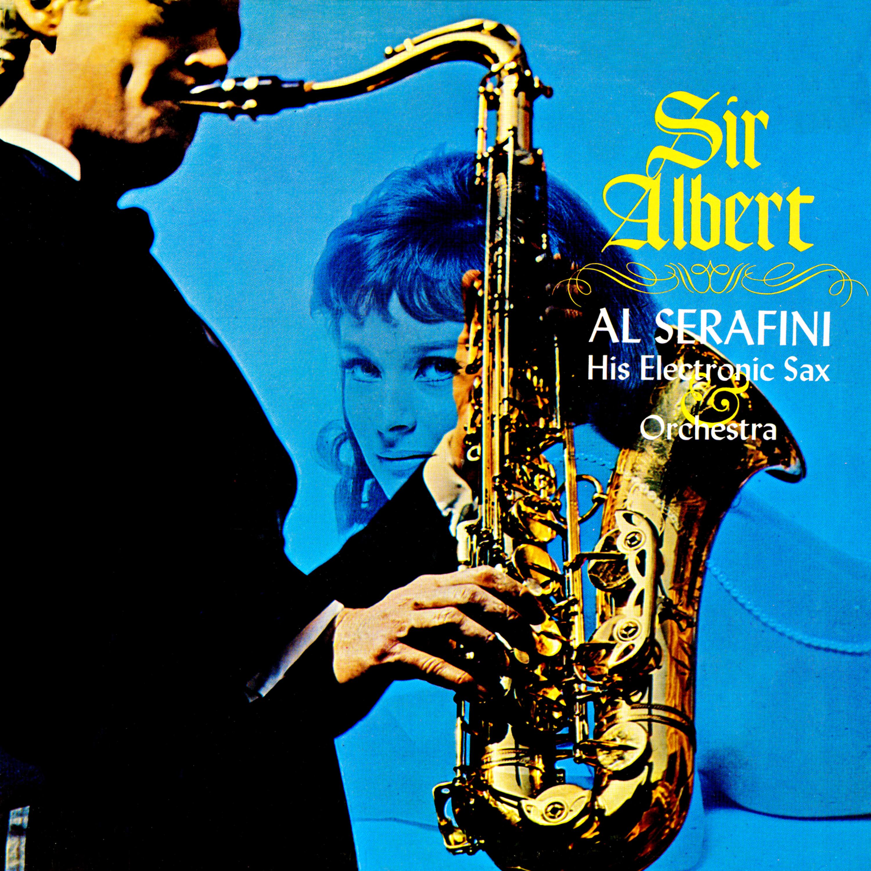 Постер альбома Sir Albert - His Electronic Sax & Orchestra