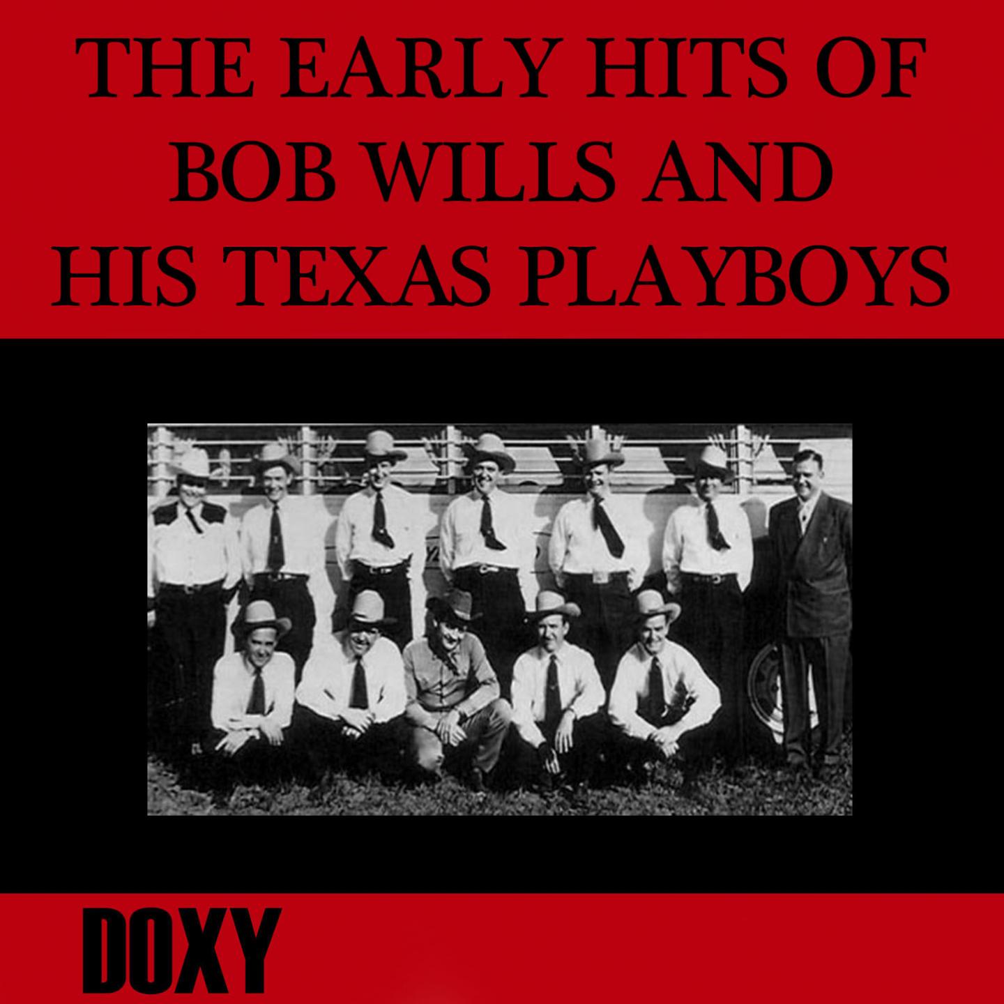 Постер альбома The Early Hits of Bob Wills and His Texas Playboys (Doxy Collection, Remastered)