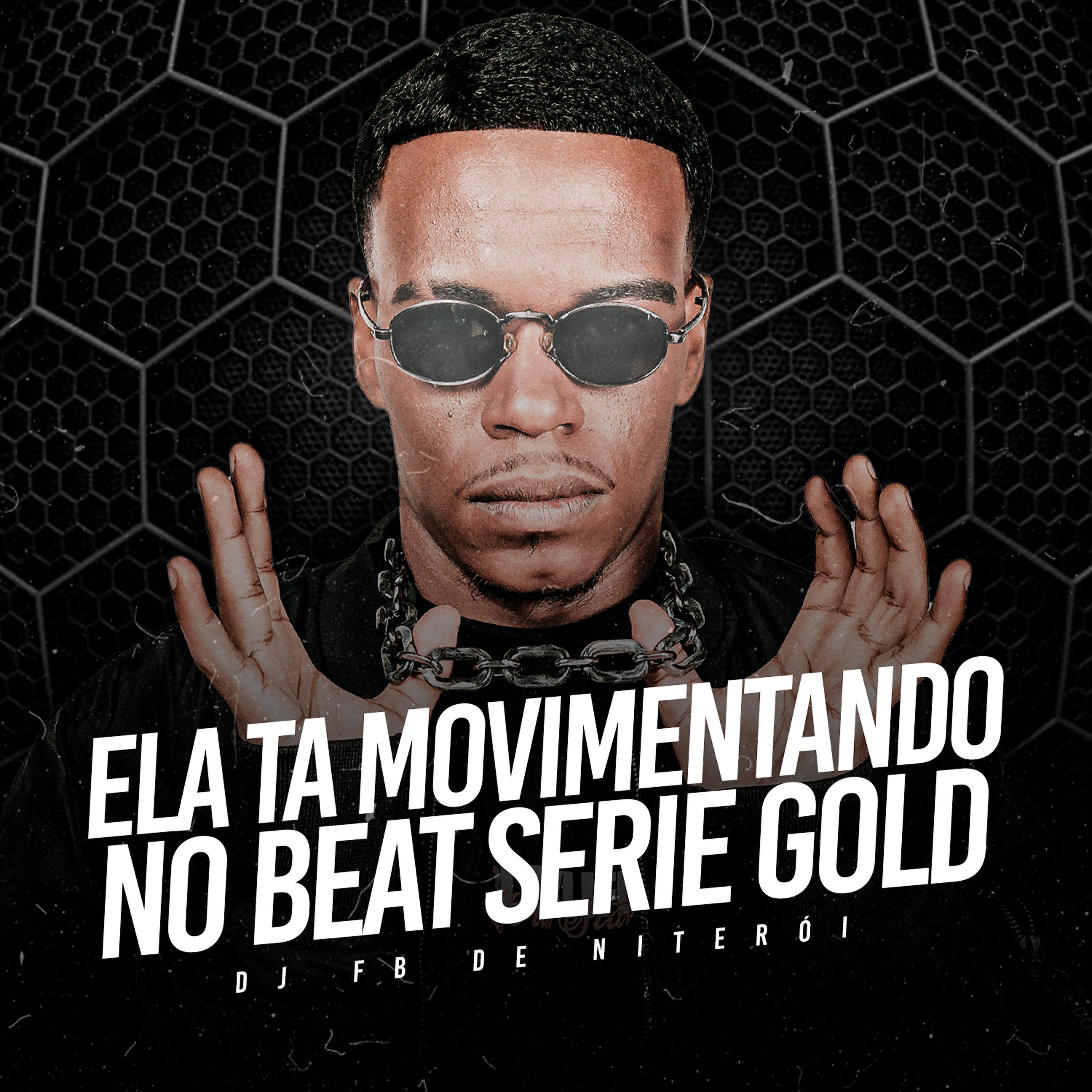 Постер альбома Ela Ta Movimentando no Beat Serie Gold