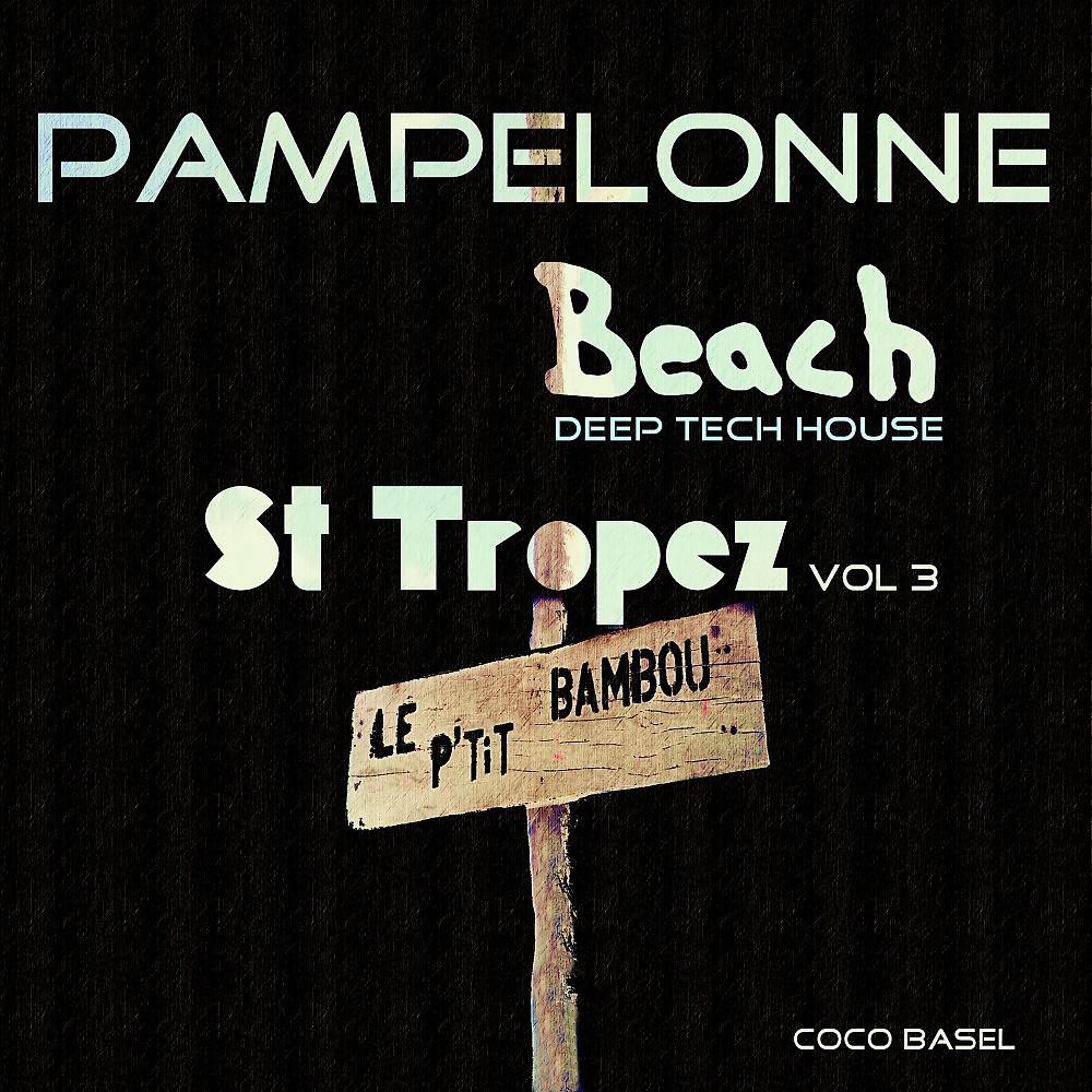 Постер альбома Pampelonne Beach: St Tropez Deep Tech House Songs, Vol. 3