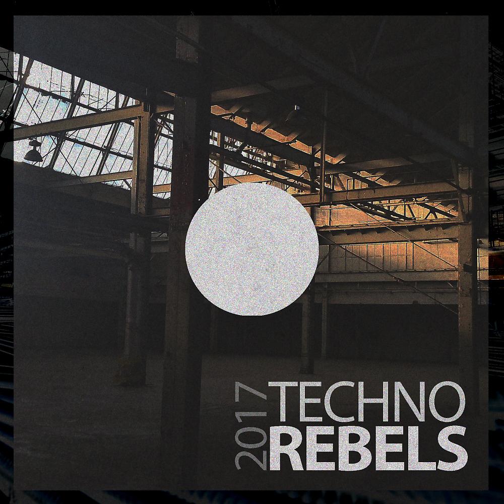 Постер альбома Techno Rebels 2017
