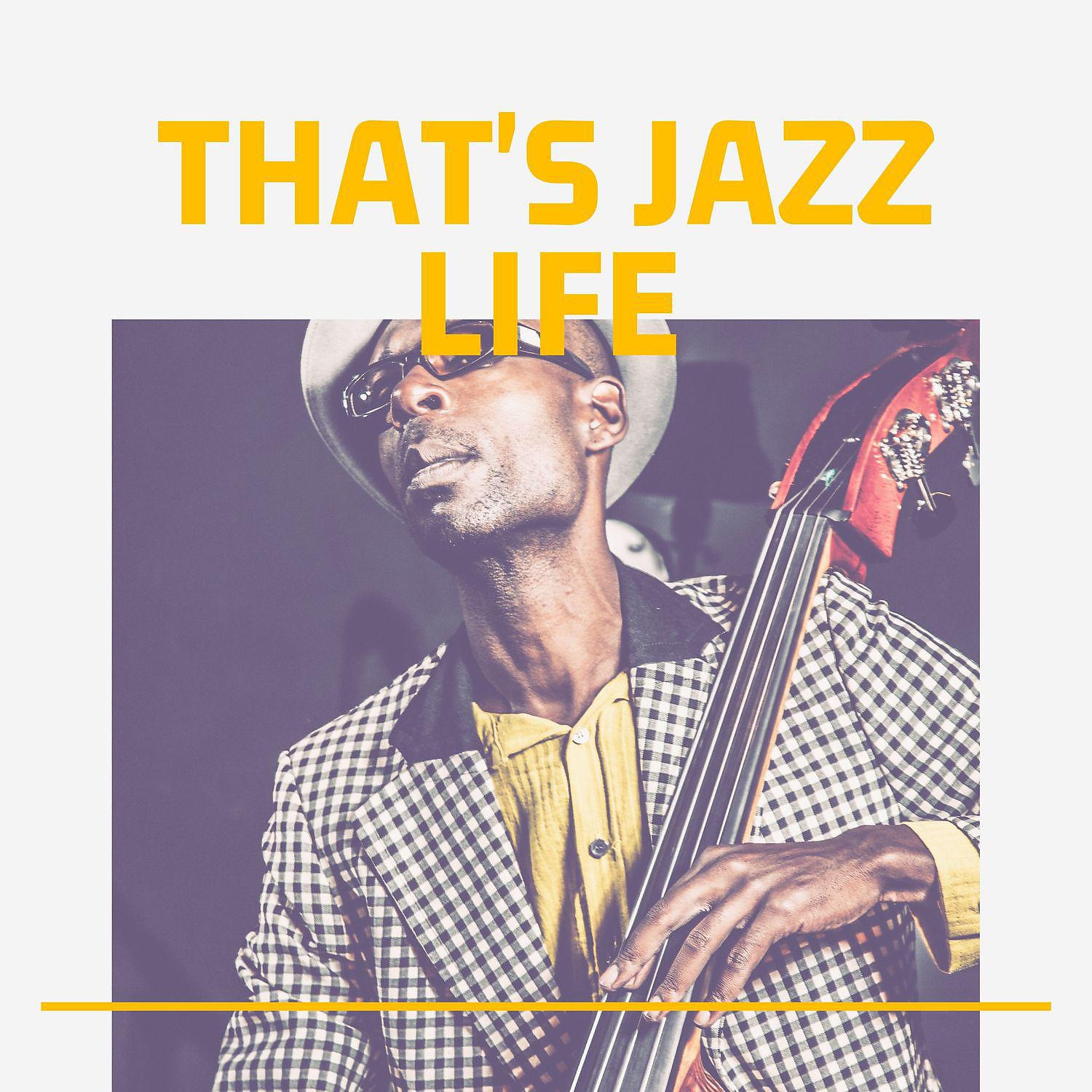 Постер альбома That's Jazz Life