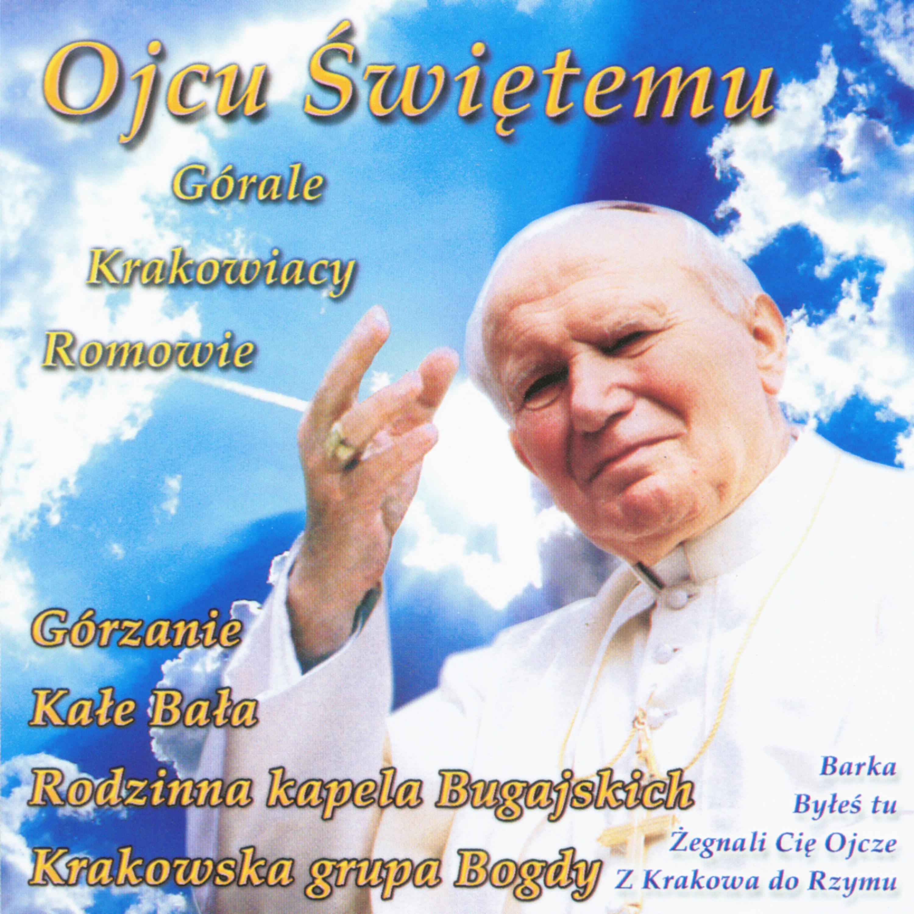 Постер альбома Ojcu Swietemu Gorale, Krakowiacy, Romowie