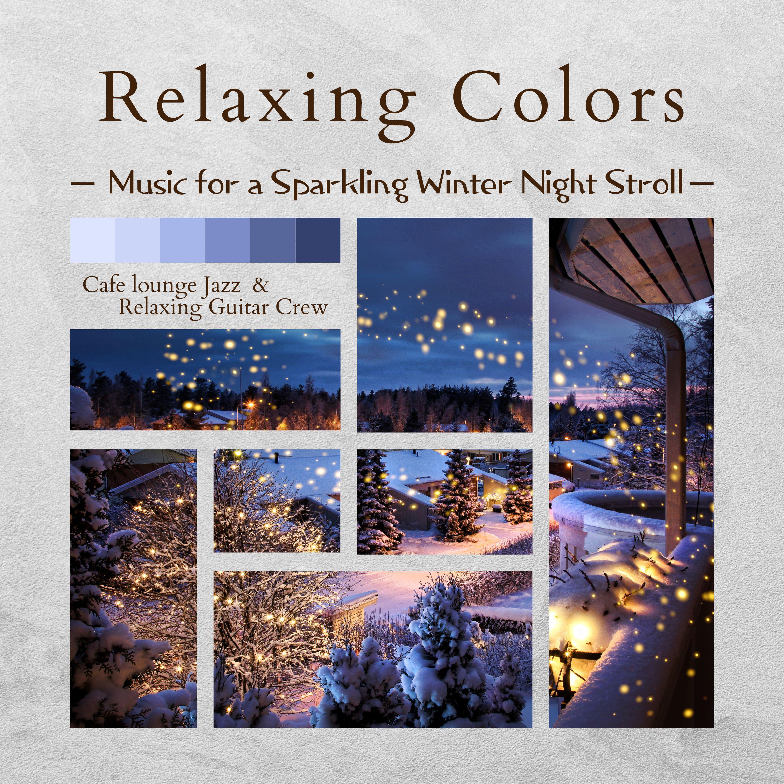 Постер альбома Relaxing Colours - Music for a Sparkling Winter Night Stroll