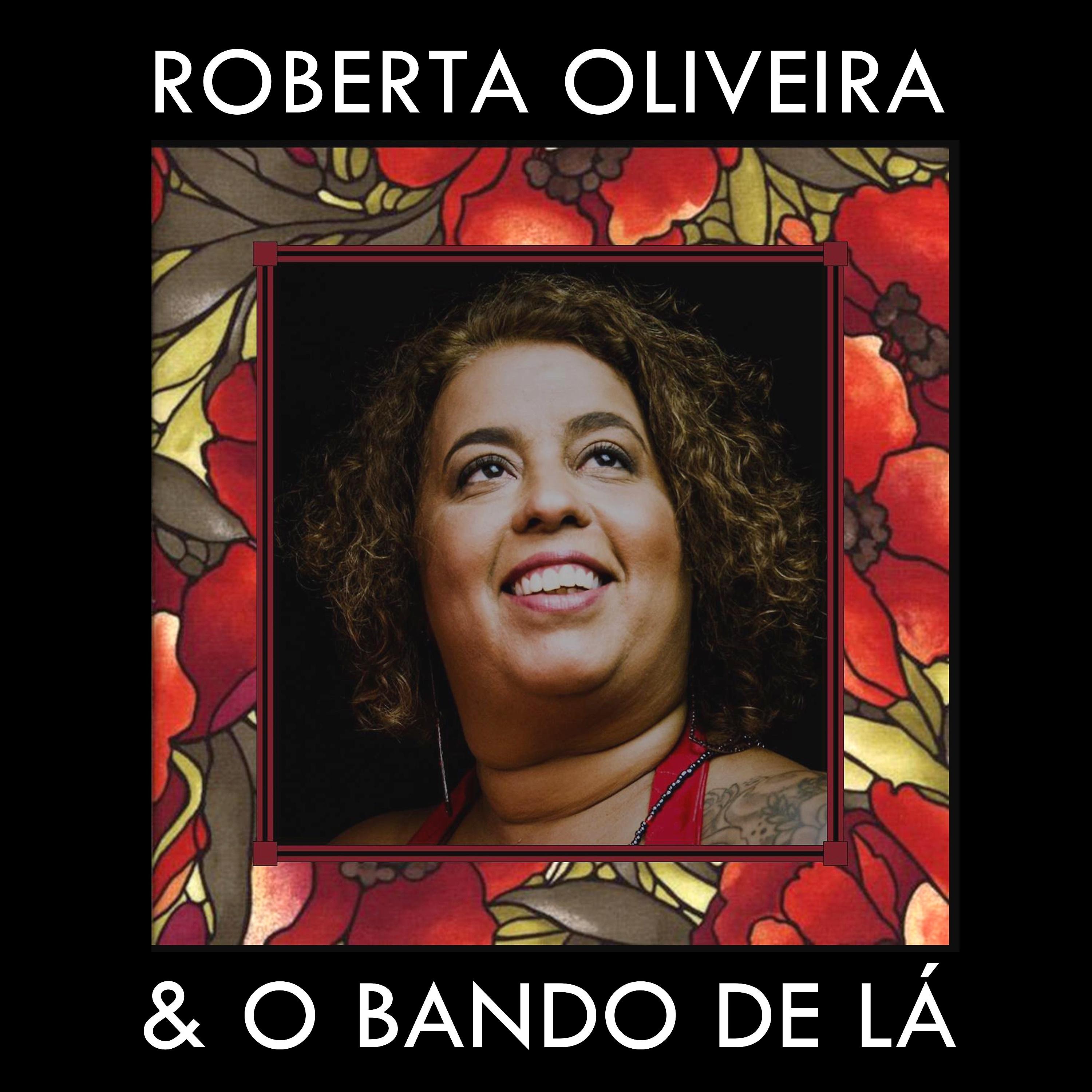 Постер альбома Roberta Oliveira & O Bando de Lá