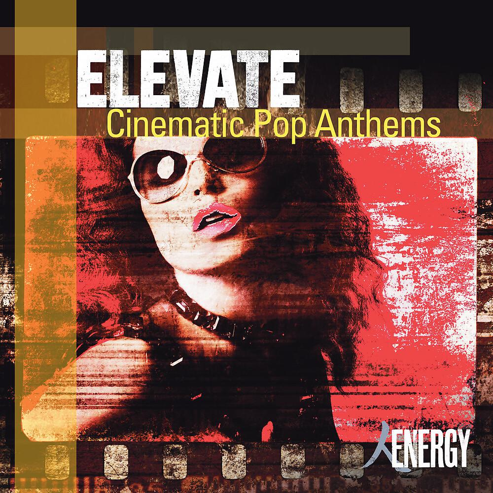 Постер альбома ELEVATE - Cinematic Pop Anthems
