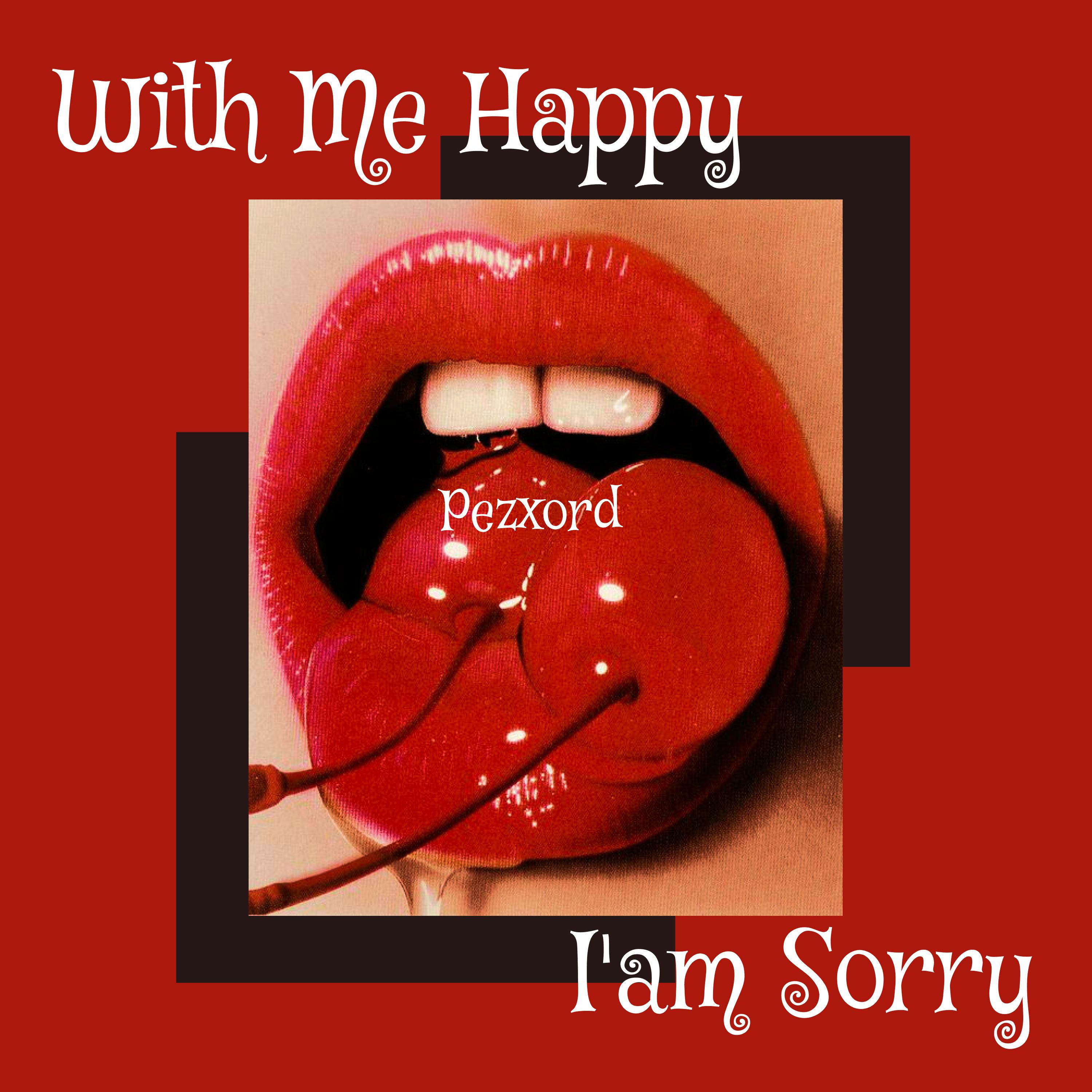 Постер альбома With Me Happy I'am Sorry