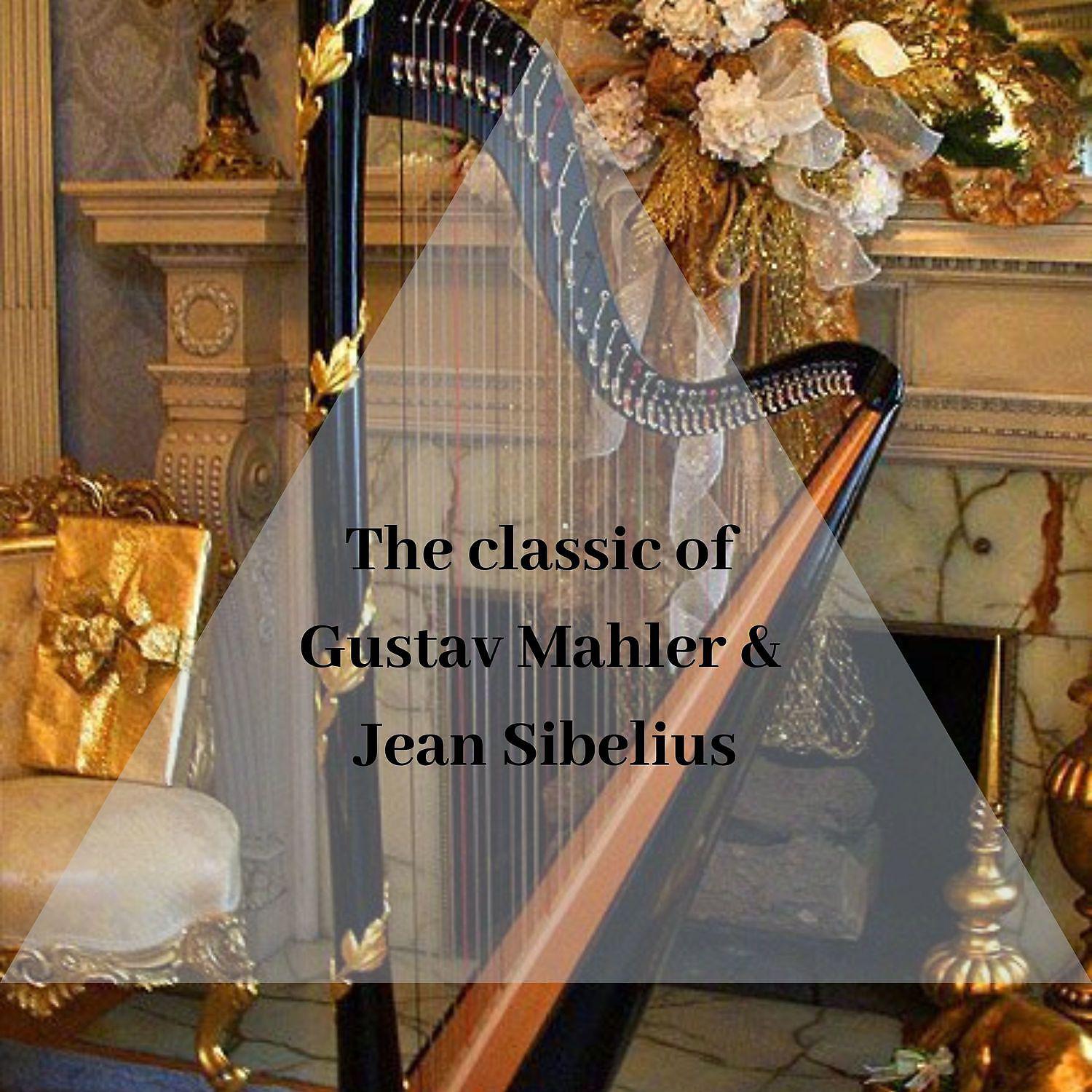 Постер альбома The classic of Gustav Mahler & Jean Sibelius