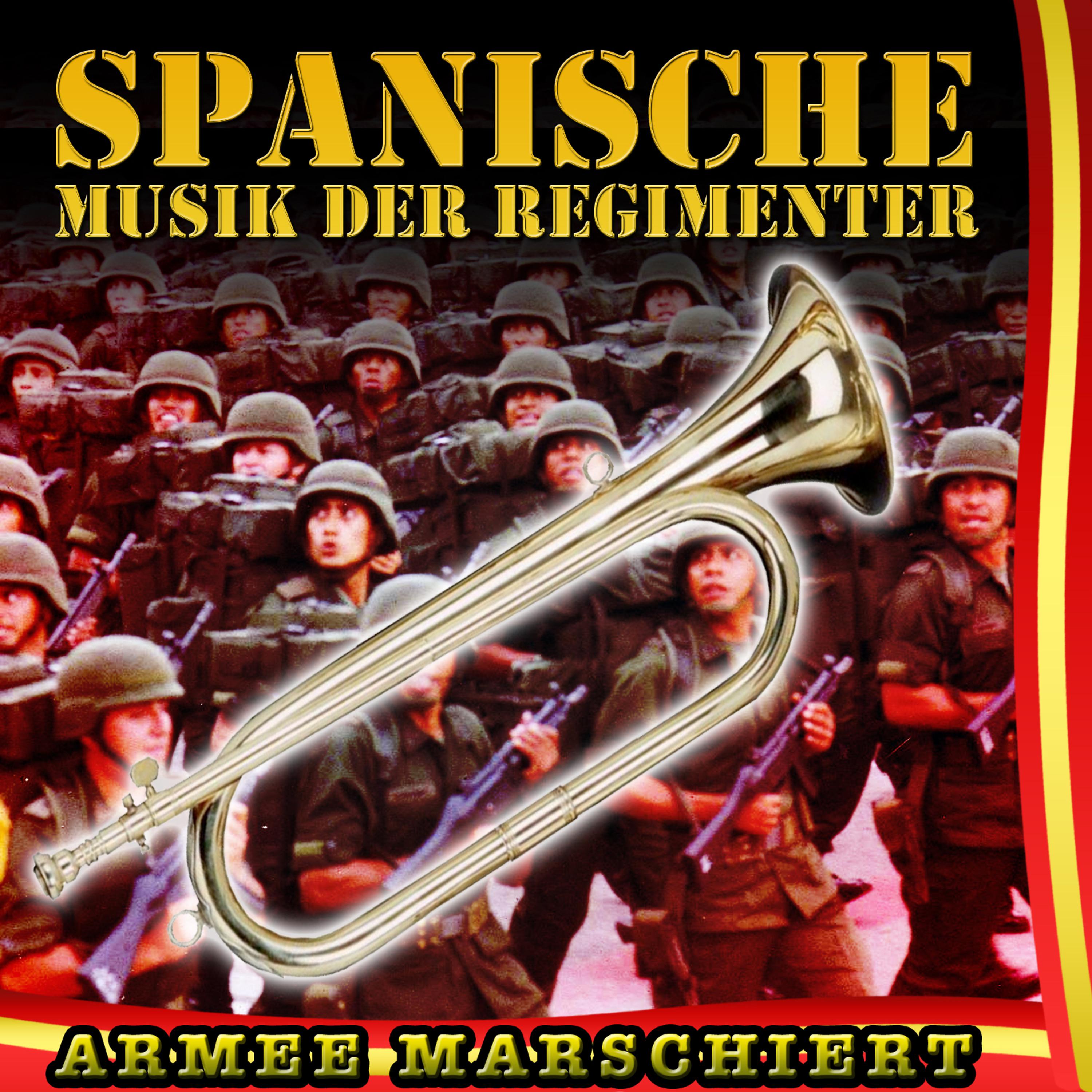 Постер альбома Spanische Musik der Regimenter. Armee Marschiert