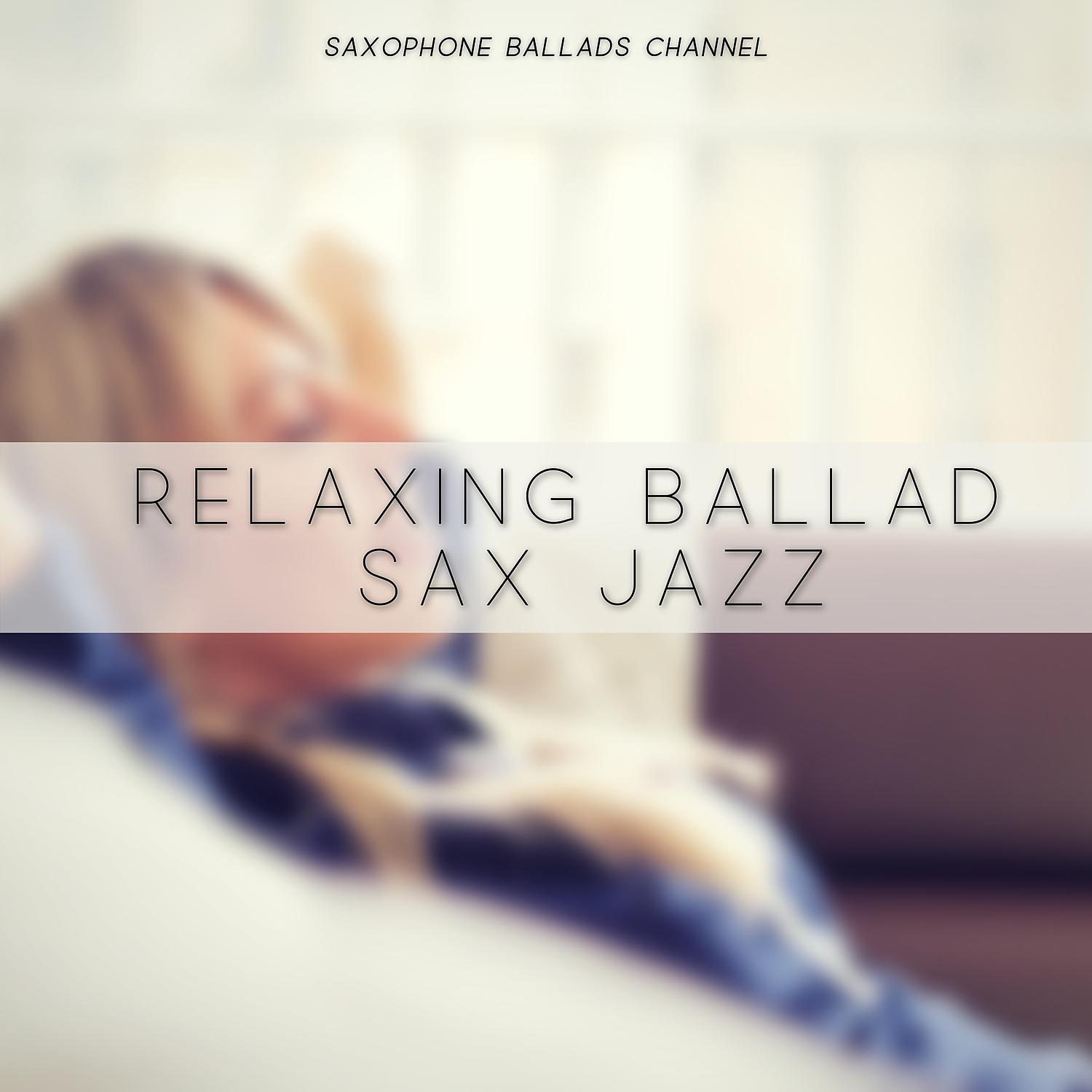 Постер альбома Relaxing Ballad Sax Jazz