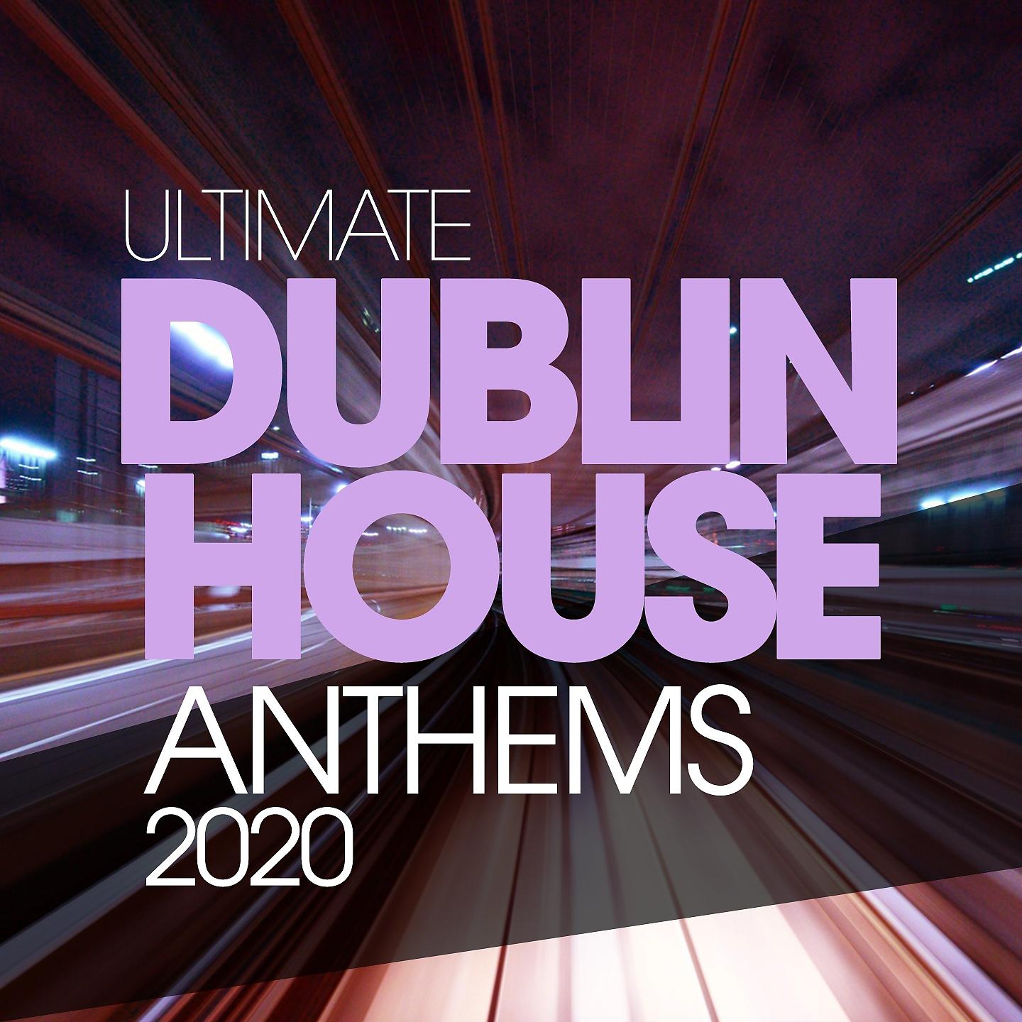 Постер альбома Ultimate Dublin House Anthems 2020