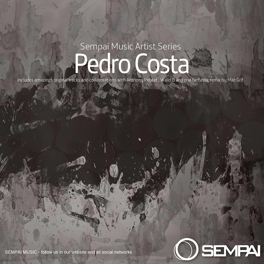 Постер альбома Sempai Music Artist Series Pedro Costa