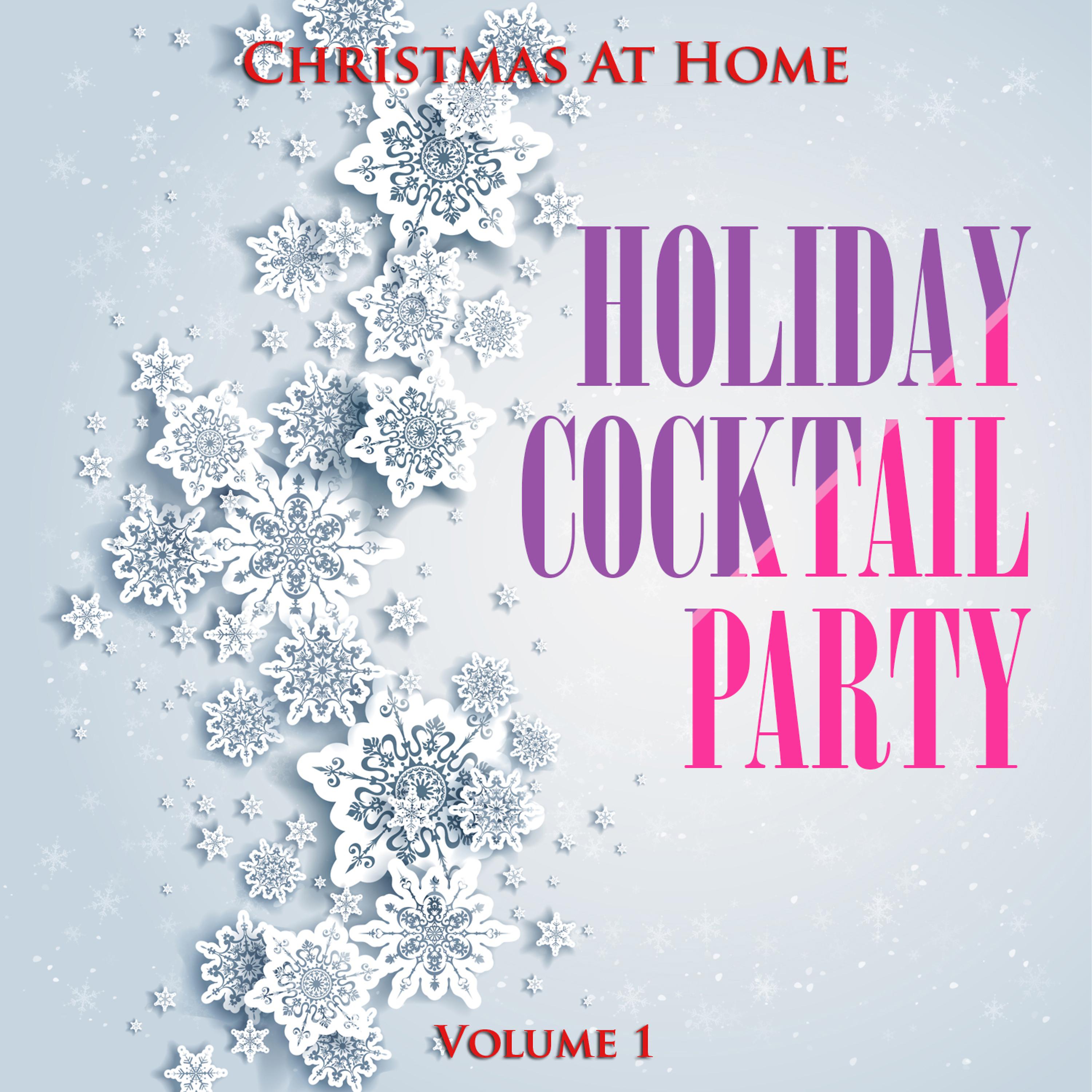 Постер альбома Christmas at Home: Holiday Cocktail Party, Vol. 1