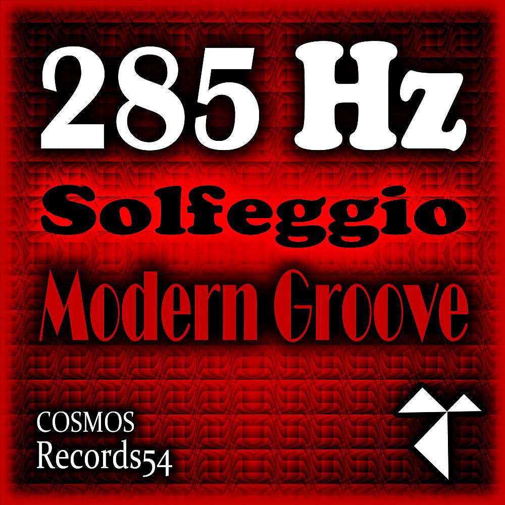 Постер альбома 285 Hz Solfeggio Modern Groove (80 Bpm Mix)