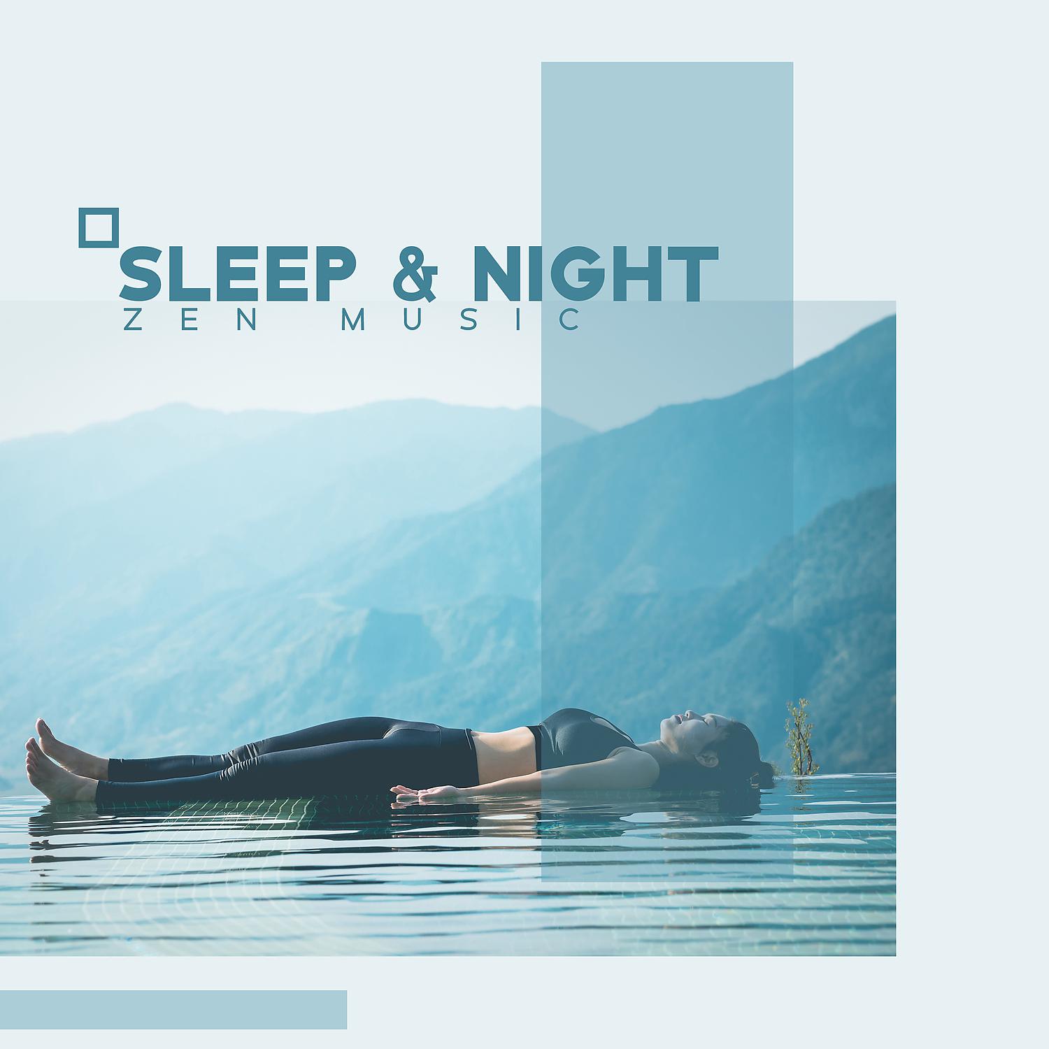 Постер альбома Sleep & Night Zen Music: Soothing Time & Deep Relaxing